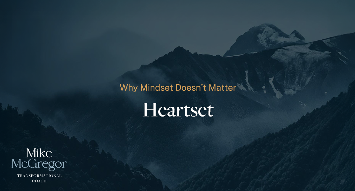 HeartSet: Why Mindset Doesn't Matter