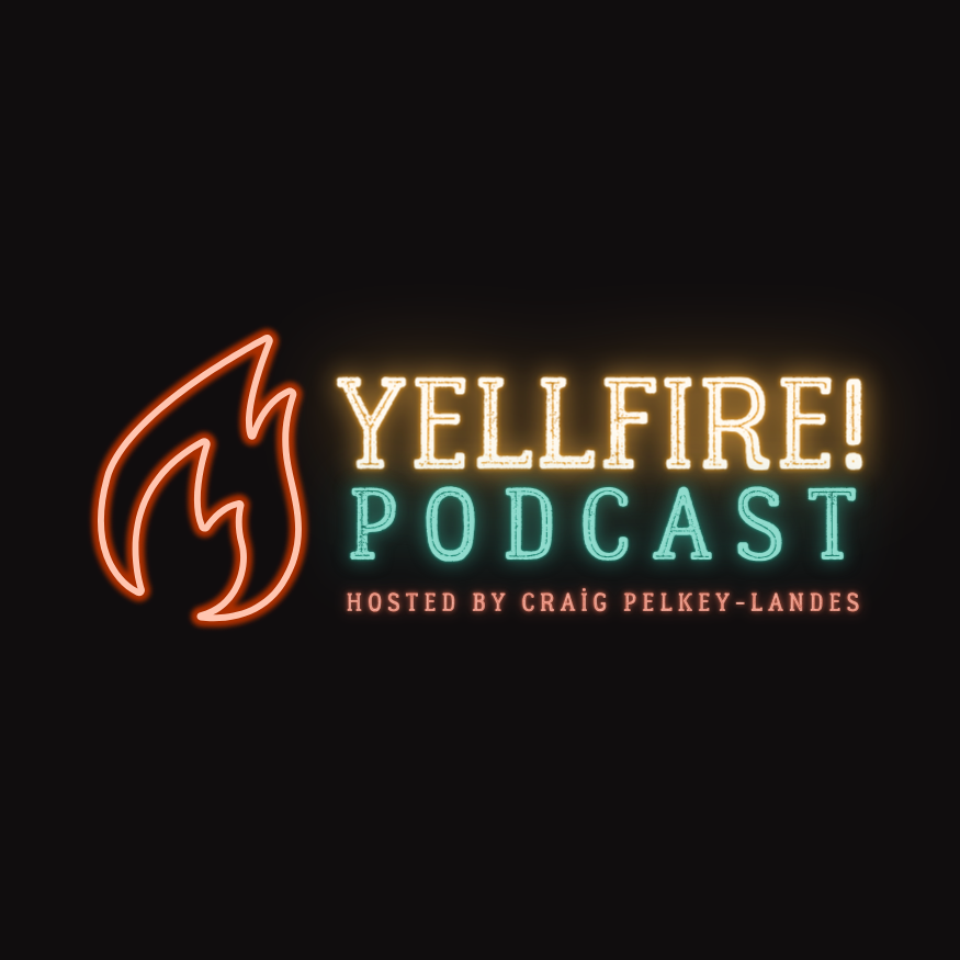 Yell Fire! Podcast