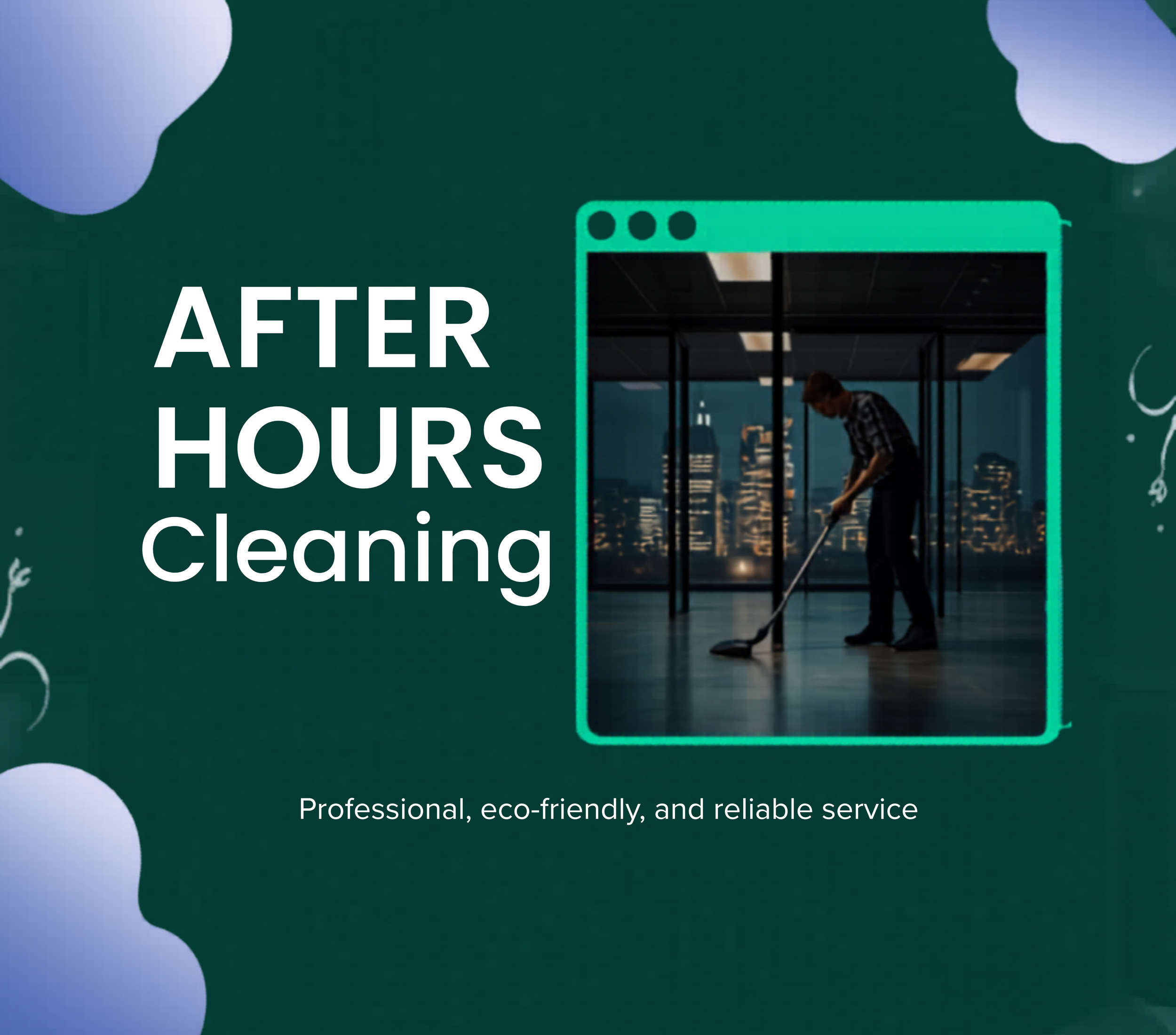 A digital graphic design advertisement for cleaning services showing a person vacuuming inside a modern office building at night with a city skyline in the background. Text reads: "After Hours Cleaning" and "Professional, eco-friendly, and reliable service."