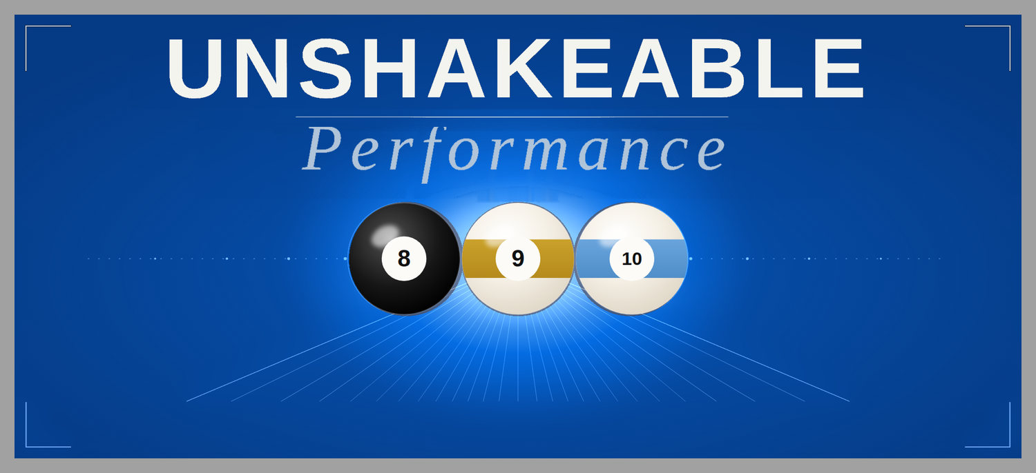 UNSHAKEABLE Performance