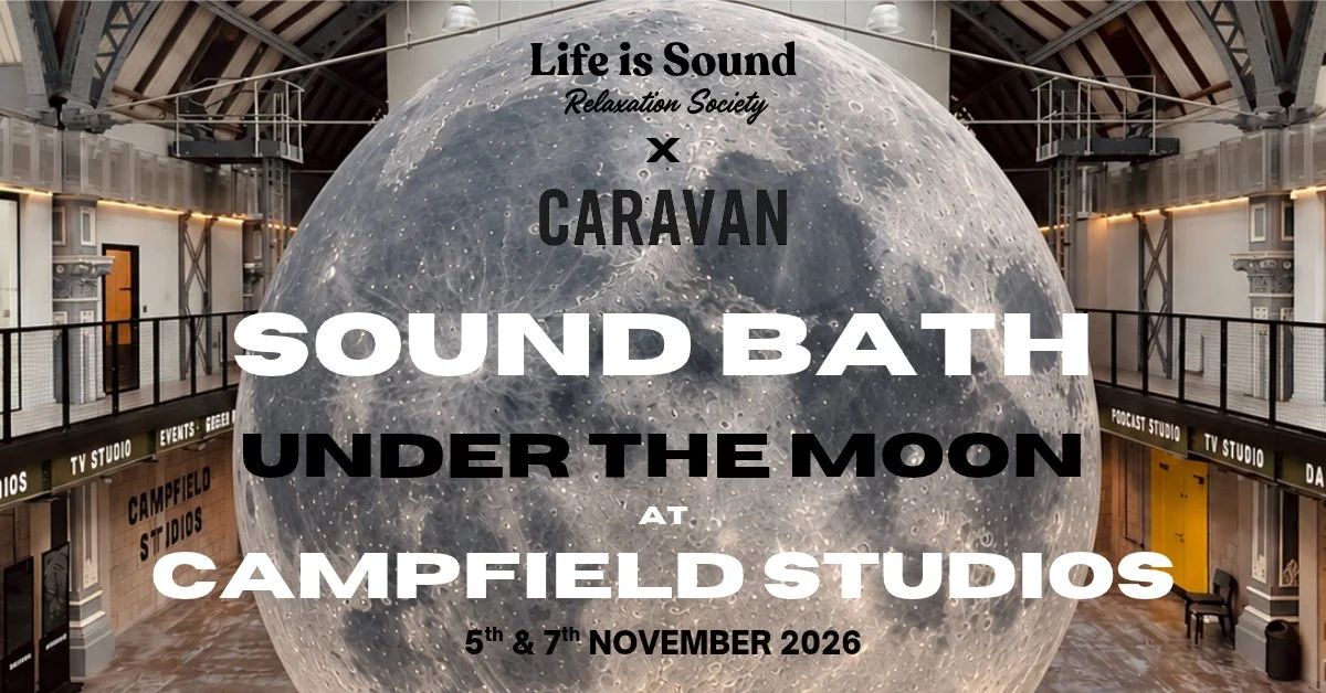 Event poster for a sound bath event at Campfield Studios Under the Moon in collaboration with Life is Sound
