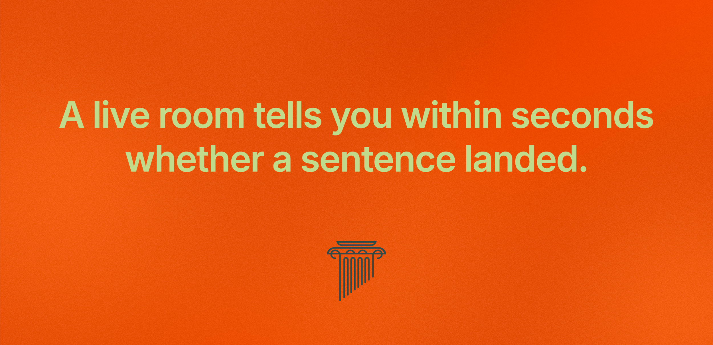 A quote graphic on an orange background reads, "A live room tells you within seconds whether a sentence landed," with the PILLAR logo below.