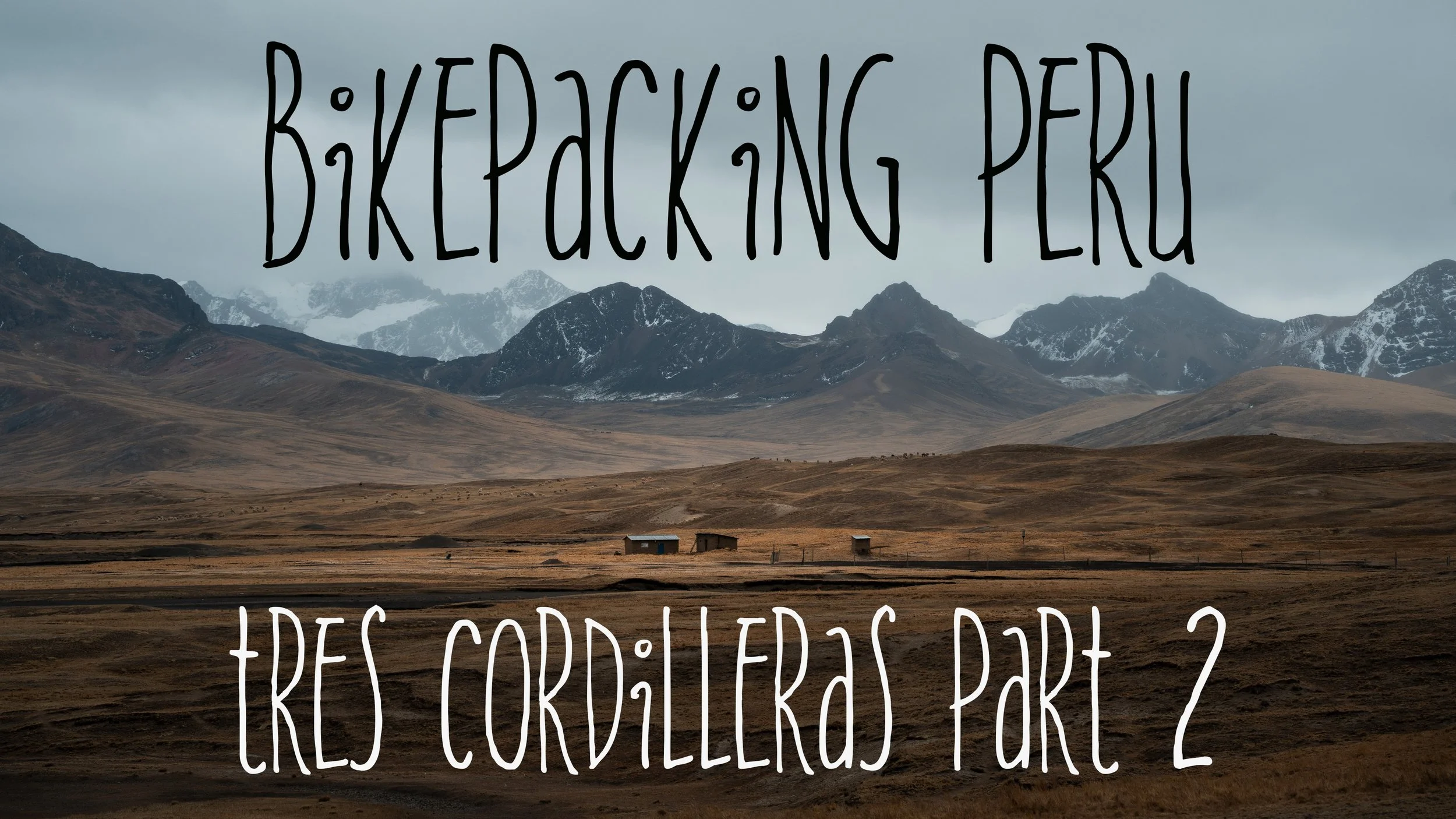 Tres Cordilleras Part 2, Peru