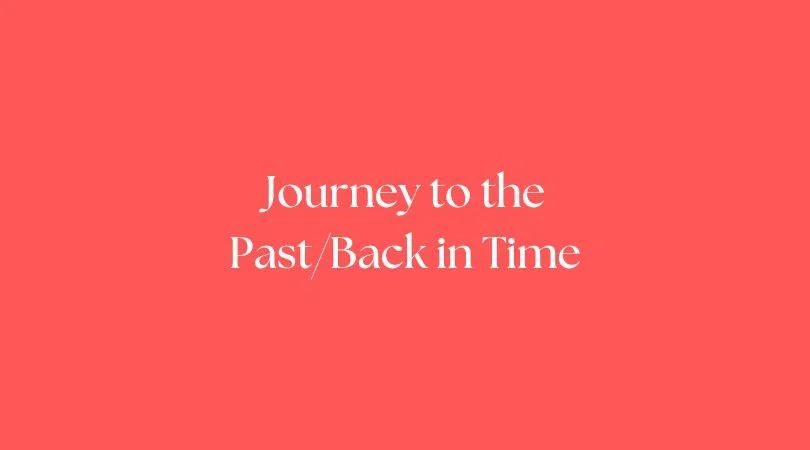 Journey to the Past/Back in Time
