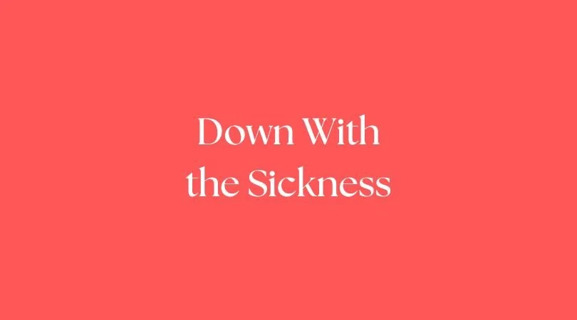 Down With the Sickness