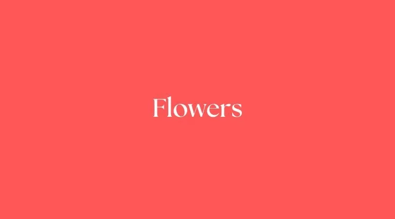 Flowers