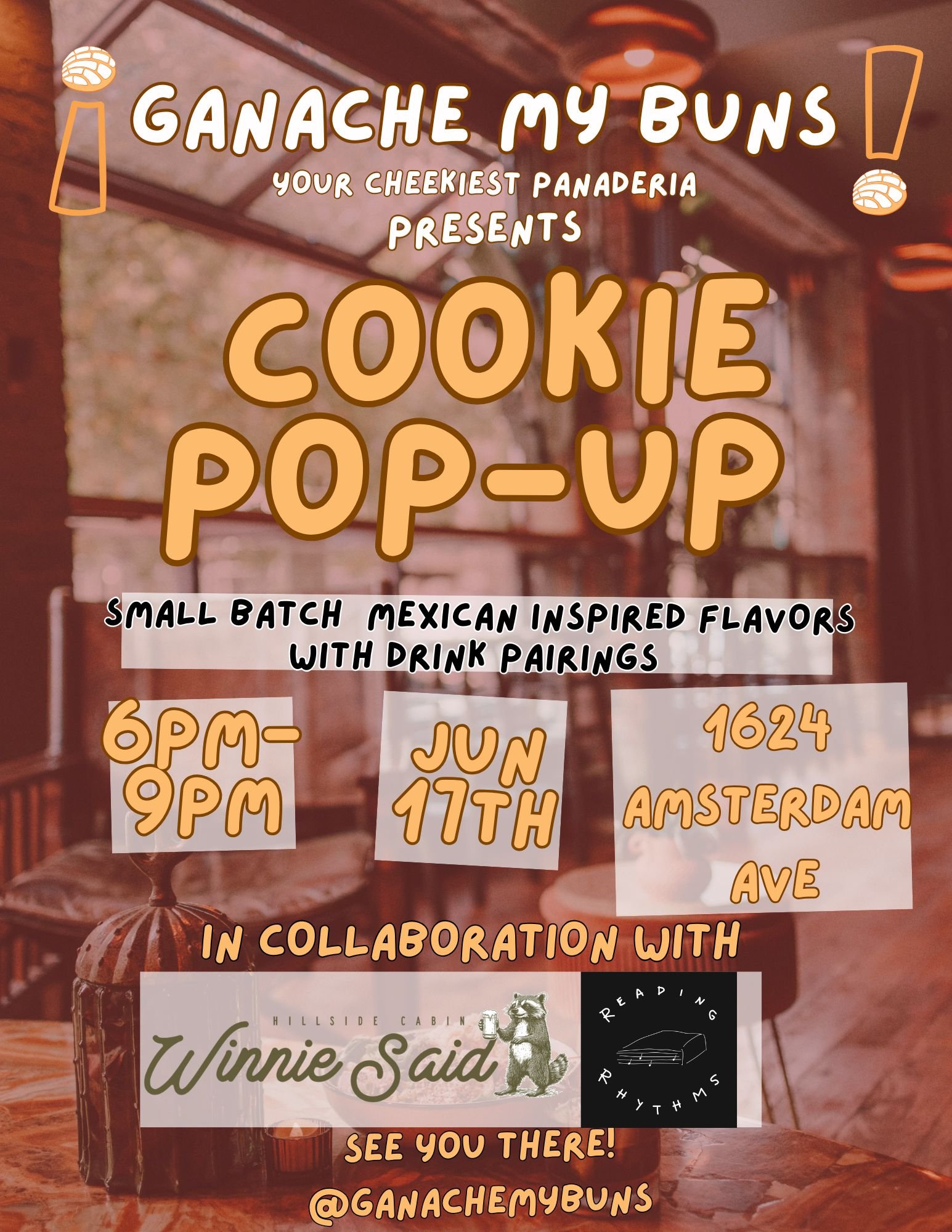 A promotional poster for a bakery event titled "Ganache My Buns" featuring cookie pop-up in collaboration with Winnie Said, taking place in Amsterdam. The poster includes dates and times, 6 PM to 9 PM on June 17th, with a background of a cozy, warmly lit interior with wooden furniture.