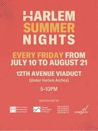 Poster advertising Harlem Summer Nights event, happening every Friday from July 10 to August 21, at 12th Avenue Viaduct, for ages 12 and up, from 5 to 10 PM.