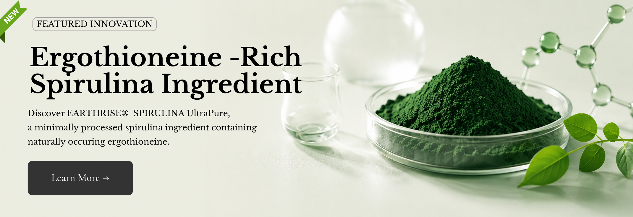 Discover EARTHRISE®  SPIRULINA UltraPure,  a minimally processed spirulina ingredient containing naturally occuring ergothioneine.