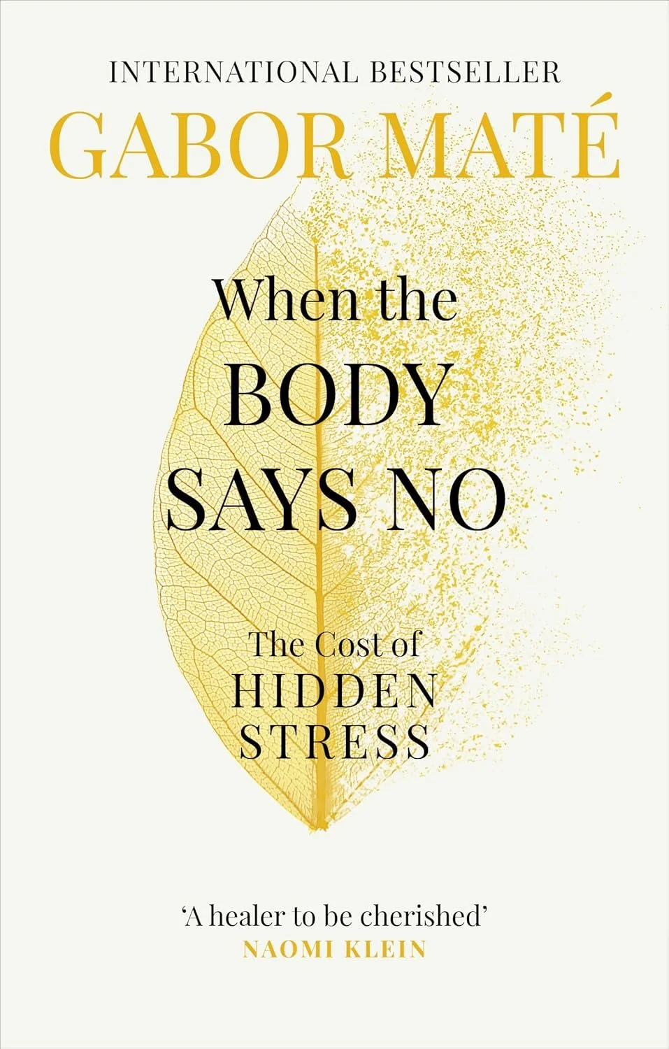 Book cover titled 'When the Body Says No' by Gabor Maté, featuring a yellow leaf with gold splatter design.