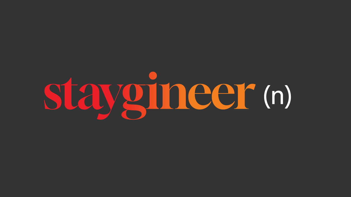 We Are Staygineers. This Is What That Means.