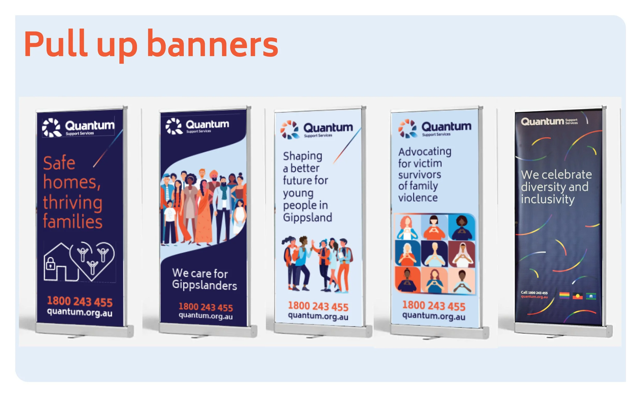Five pull-up banners for Quantum Support Services promoting safety, diversity, and community support. The banners display messages about safe homes and thriving families, caring for Gippslanders, shaping a better future for young people in Gippsland, advocating for victims of family violence, and celebrating diversity and inclusivity. Contact information is provided on each banner.