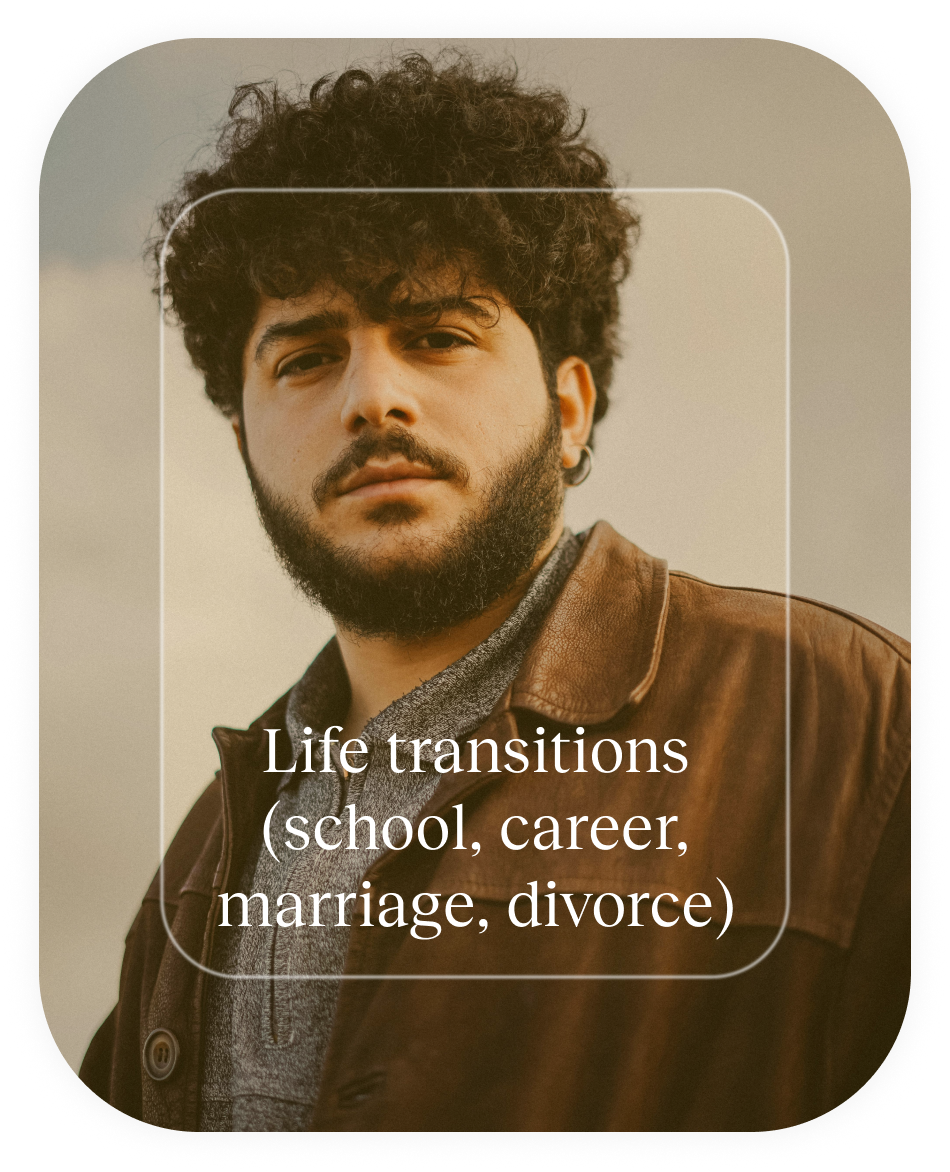 Life transitions (school, career, marriage, divorce)