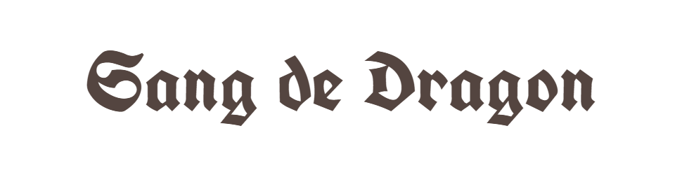 Texte en style médiéval indiquant "Sang de Dragon"