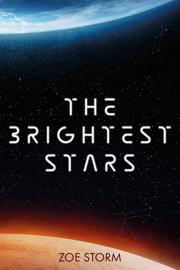 The cover of the book "The Brightest Stars" by Zoe Storm. The cover depicts deep space, with Earth at the top and Mars at the bottom.