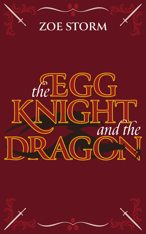 The cover of the book "The Egg Knight and the Dragon" by Zoe Storm. The cover depicts a knight facing a dragon.
