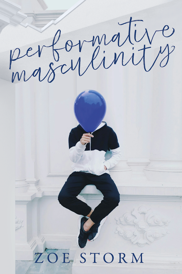 The cover of the book "Performative Masculinity" by Zoe Storm. The cover depicts a young person sitting with their face hidden by a balloon.
