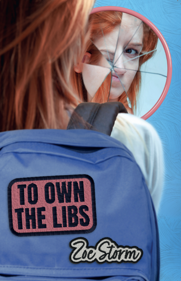 The cover of the book "To Own the Libs" by Zoe Storm. The cover depicts a young person seen from the back, wearing a backpack, with their face reflected in a broken mirror.