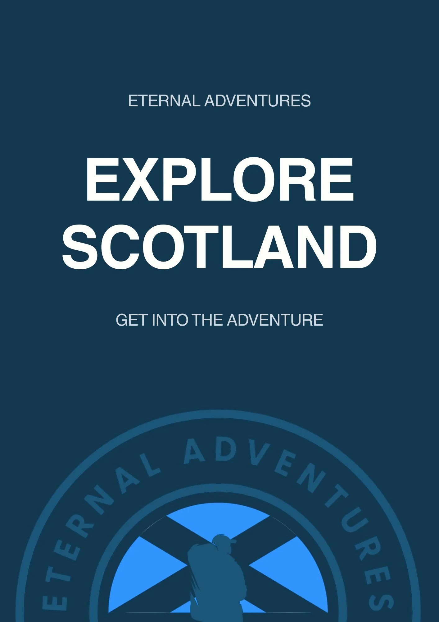 Cover of a travel brochure titled 'Explore Scotland' with the subtitle 'Get into the adventure' and a logo of 'ETERNAL ADVENTURES' featuring a silhouette of a hiker over a Scottish flag background.
