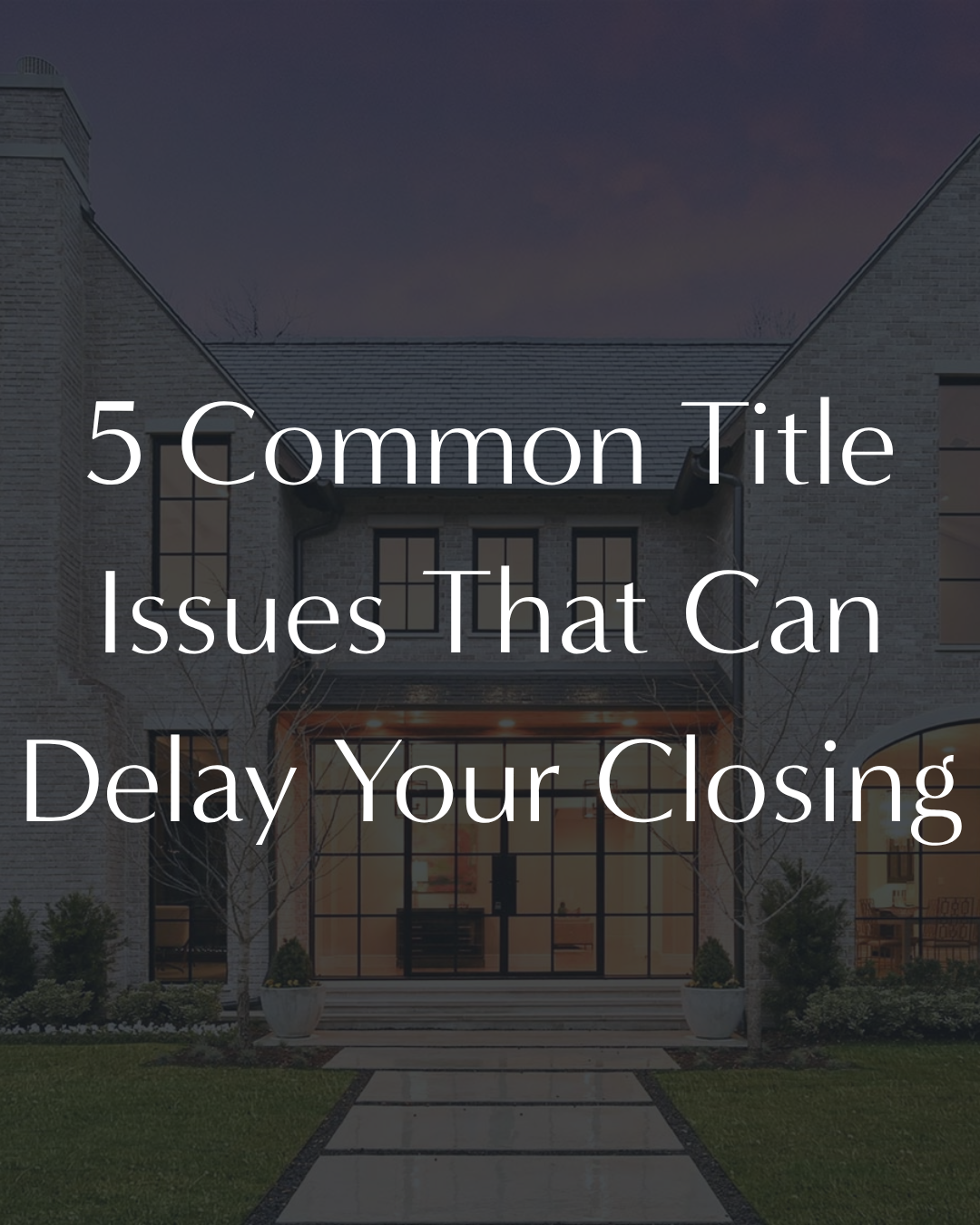 5 Common Title Issues That Can Delay Your Closing
