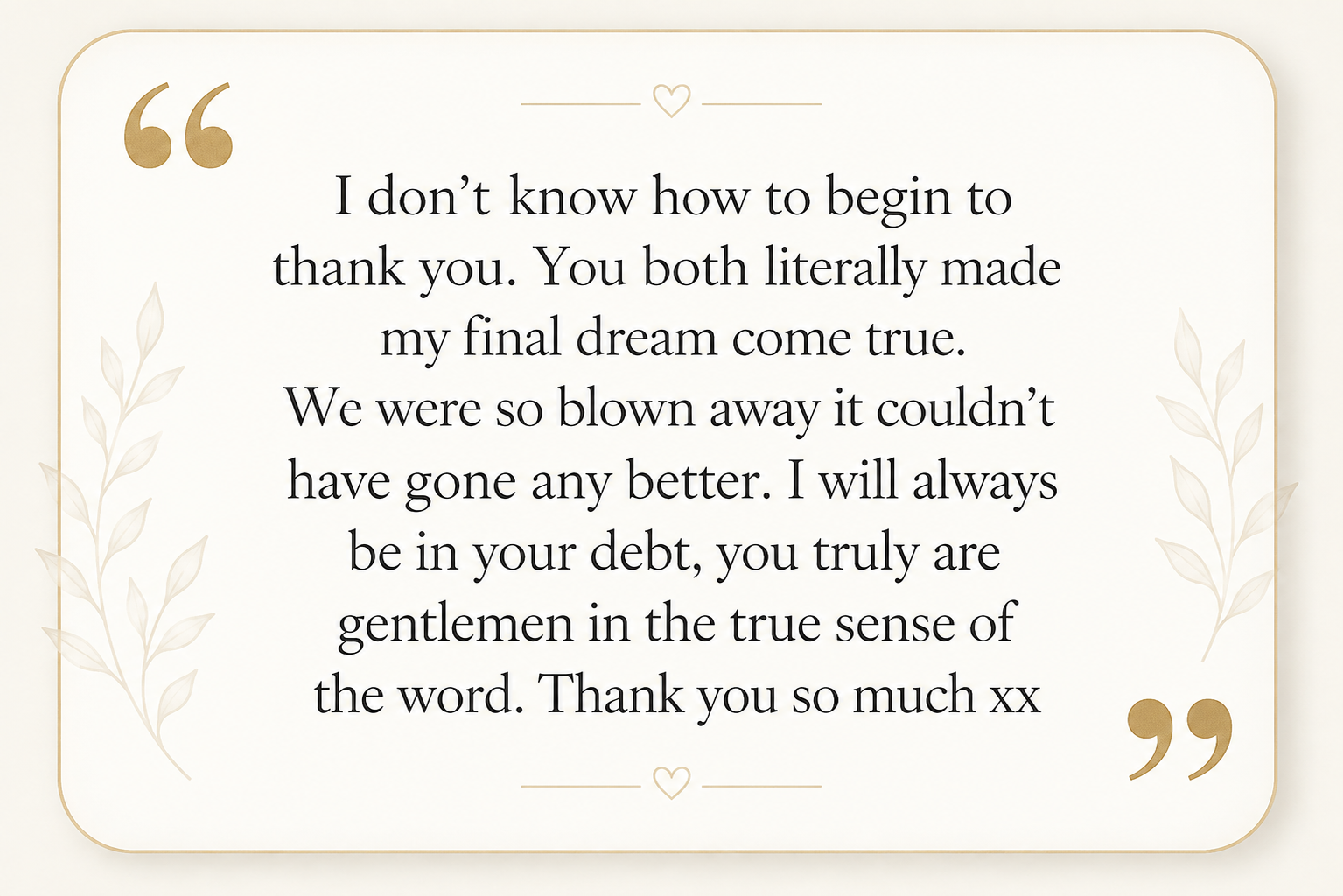A heartfelt appreciation message enclosed in a decorative border, with beige floral accents and gold quotation marks at the top left and bottom right corners.