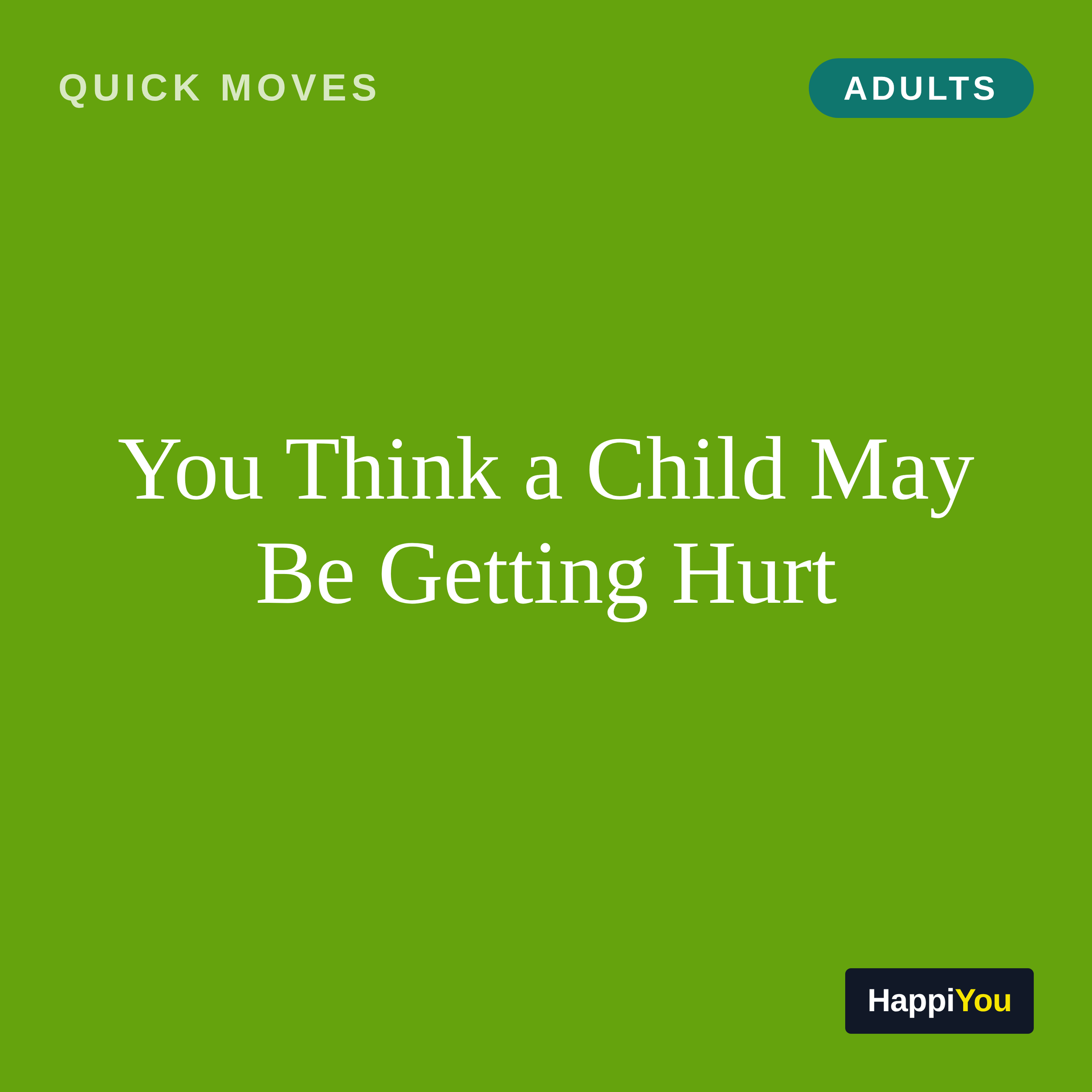 You Think a Child May Be Getting Hurt