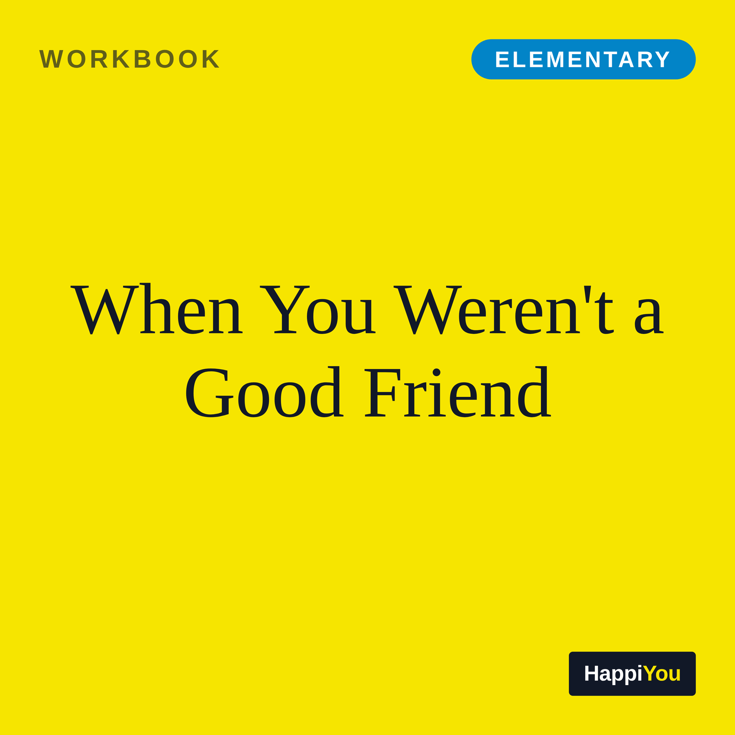 When You Weren't a Good Friend