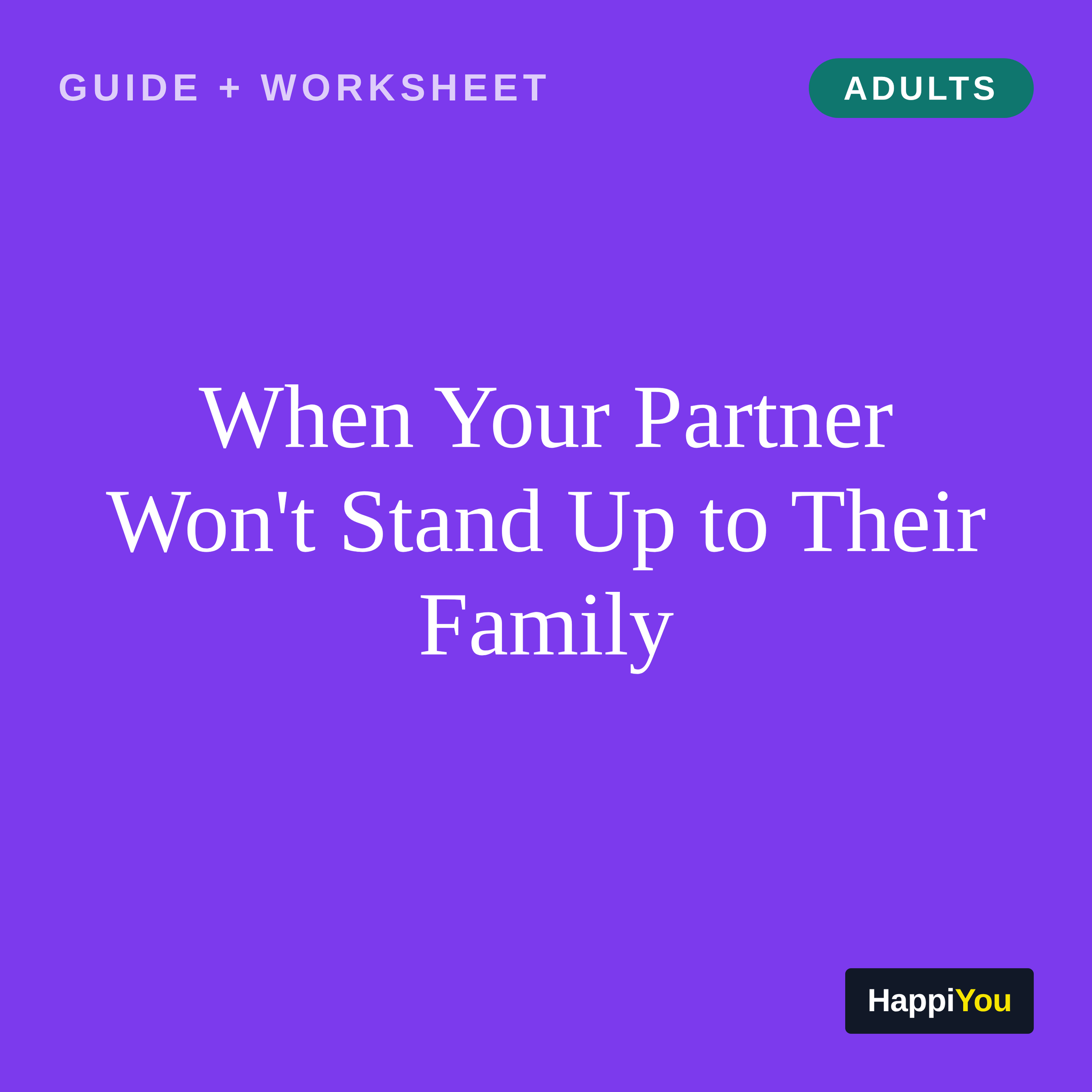 When Your Partner Won't Stand Up to Their Family