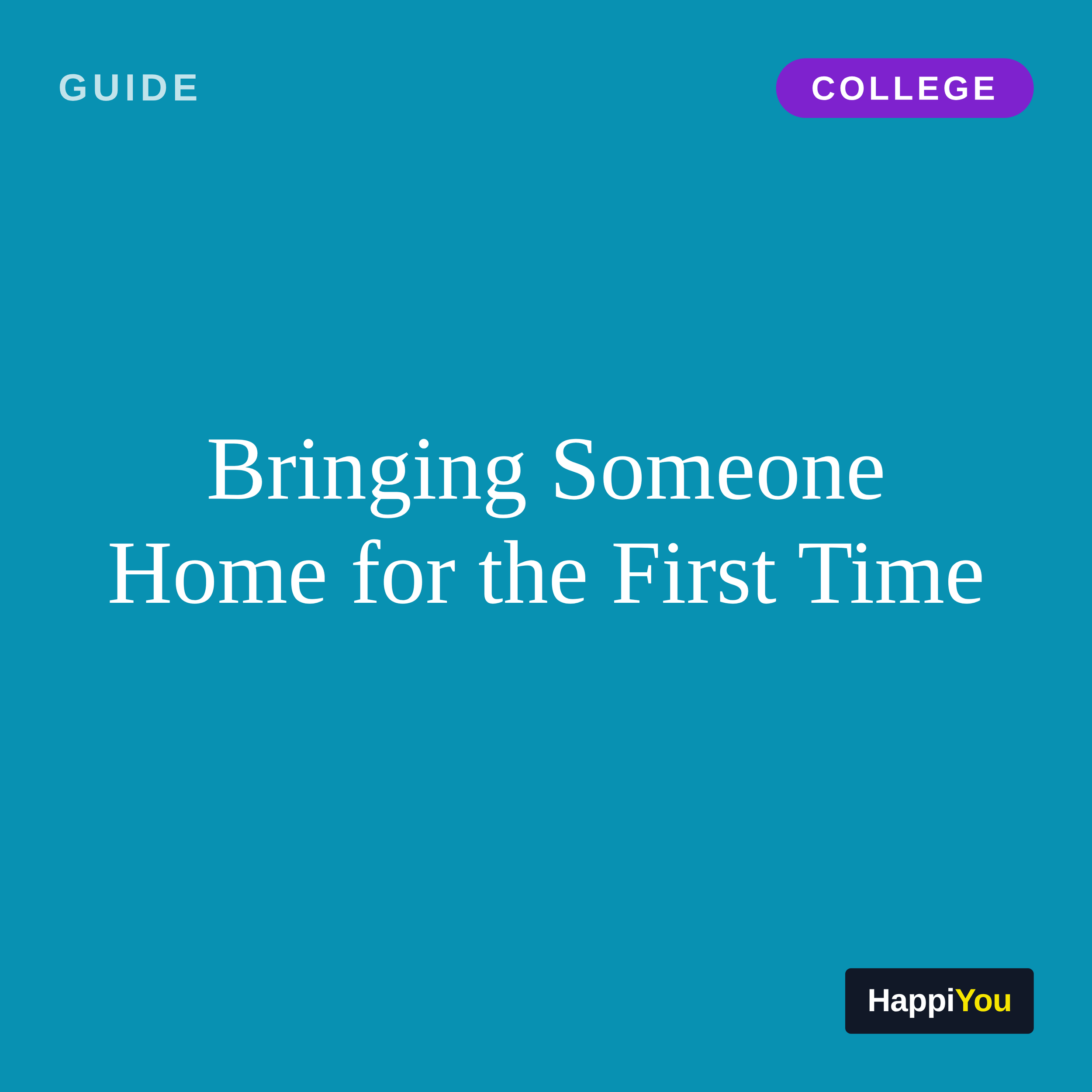 Bringing Someone Home for the First Time