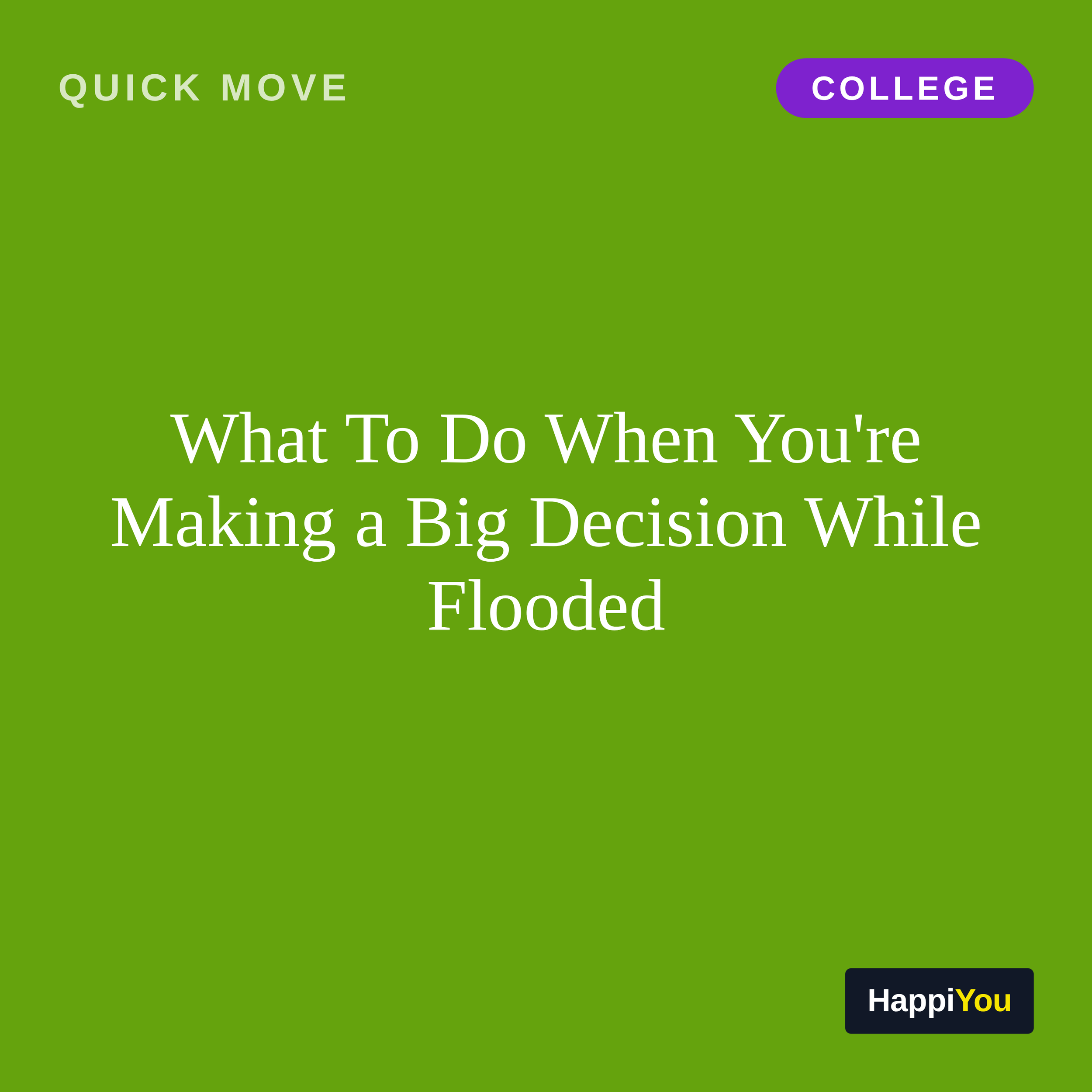 What To Do When You're Making a Big Decision While Flooded