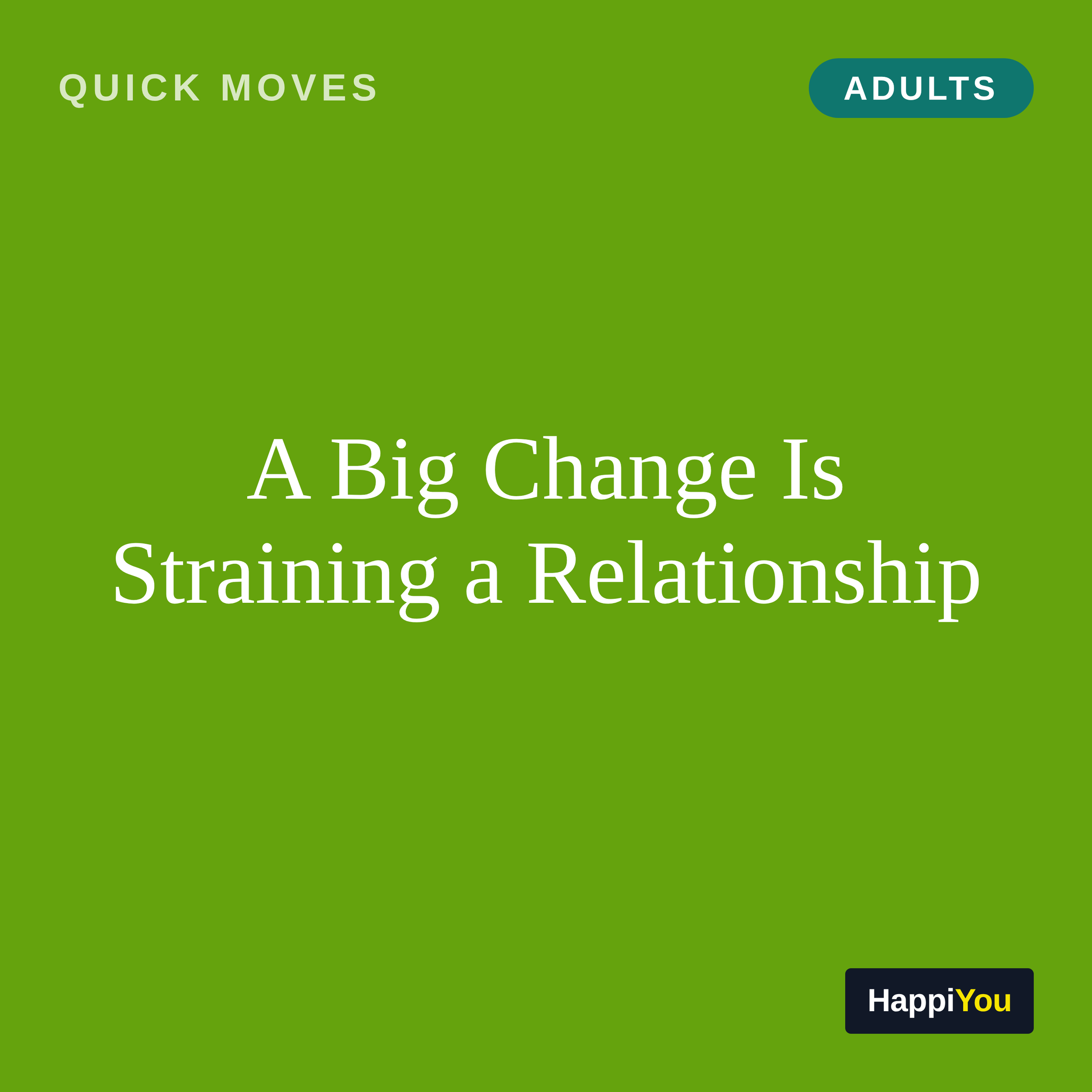 A Big Change Is Straining a Relationship