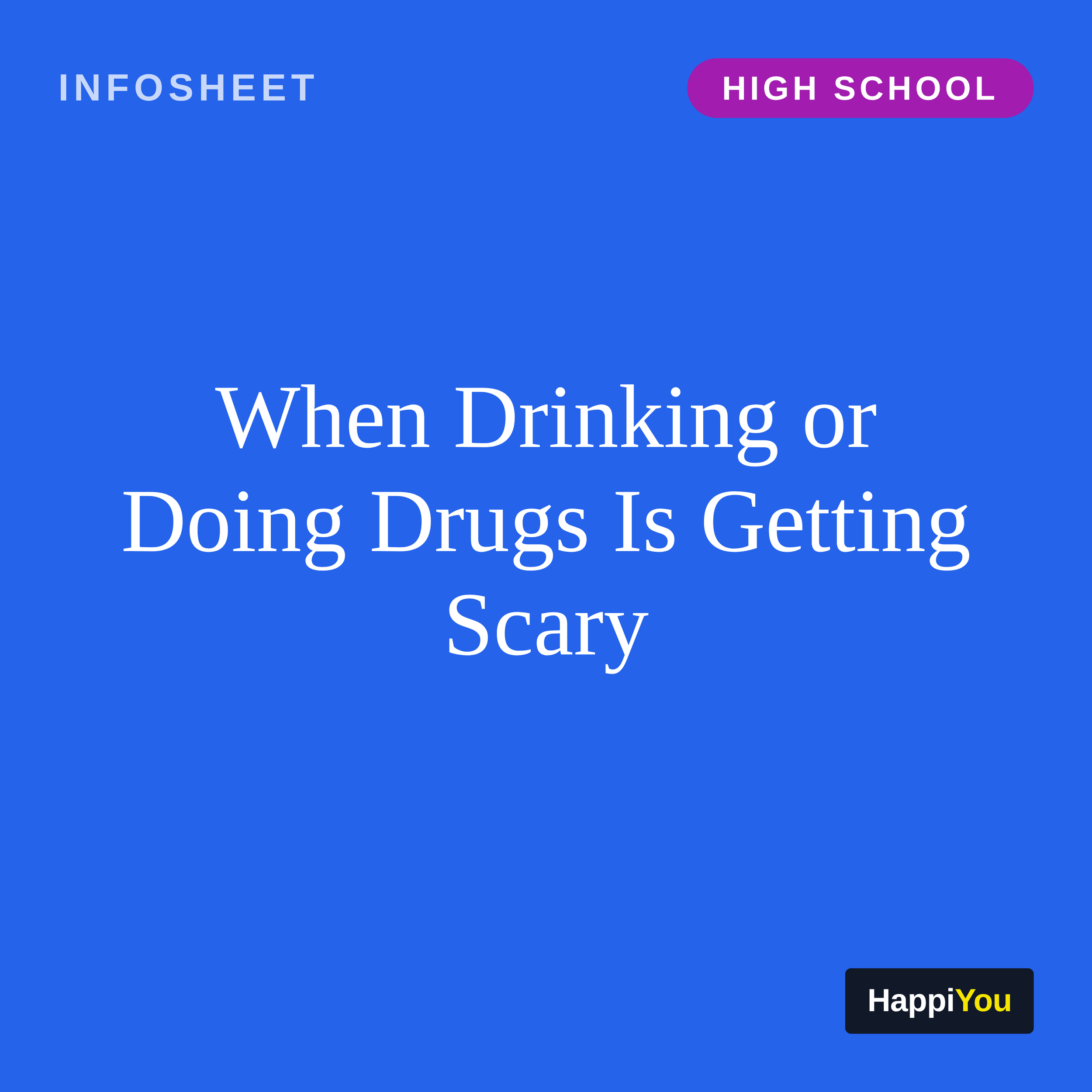 When Drinking or Doing Drugs Is Getting Scary
