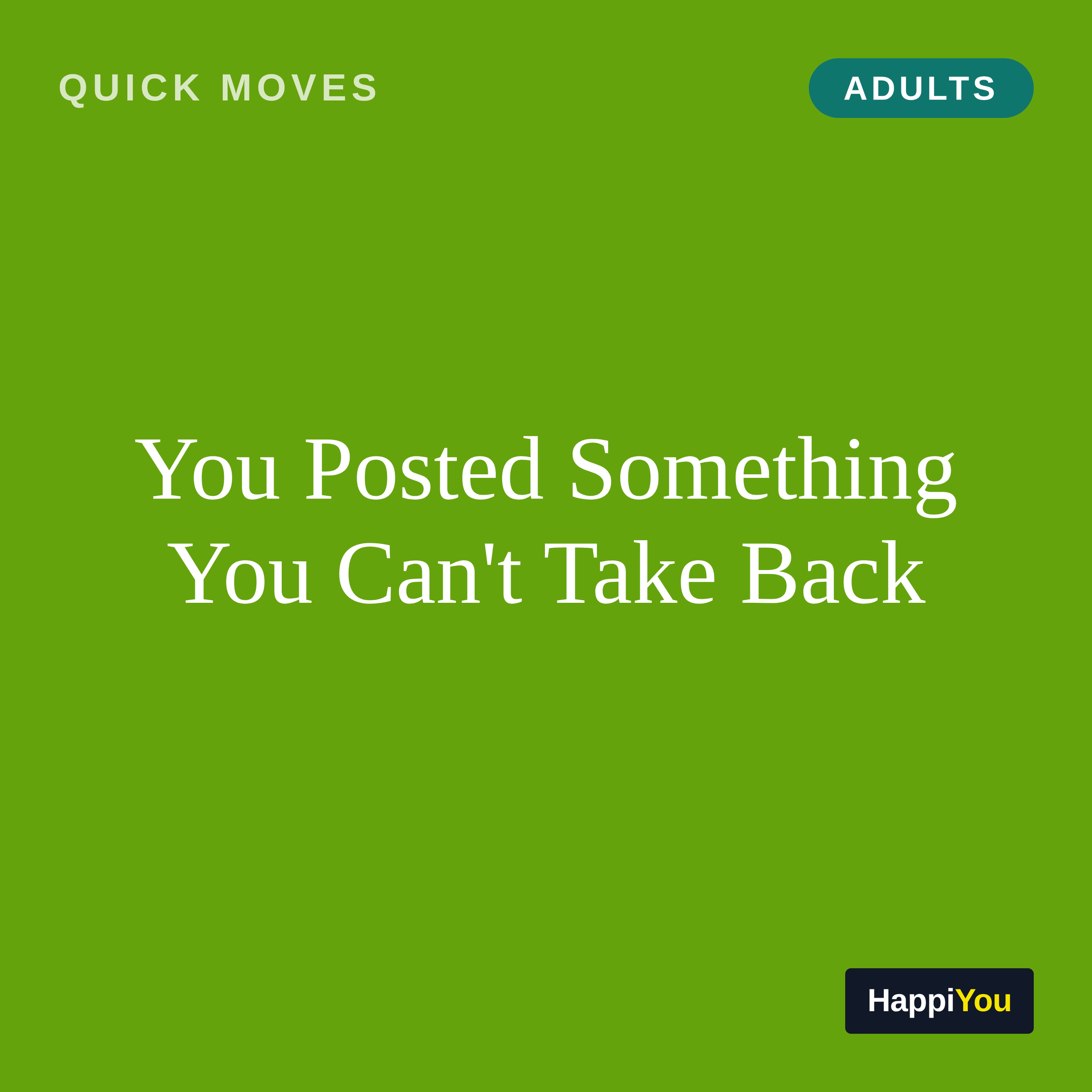 You Posted Something You Can't Take Back