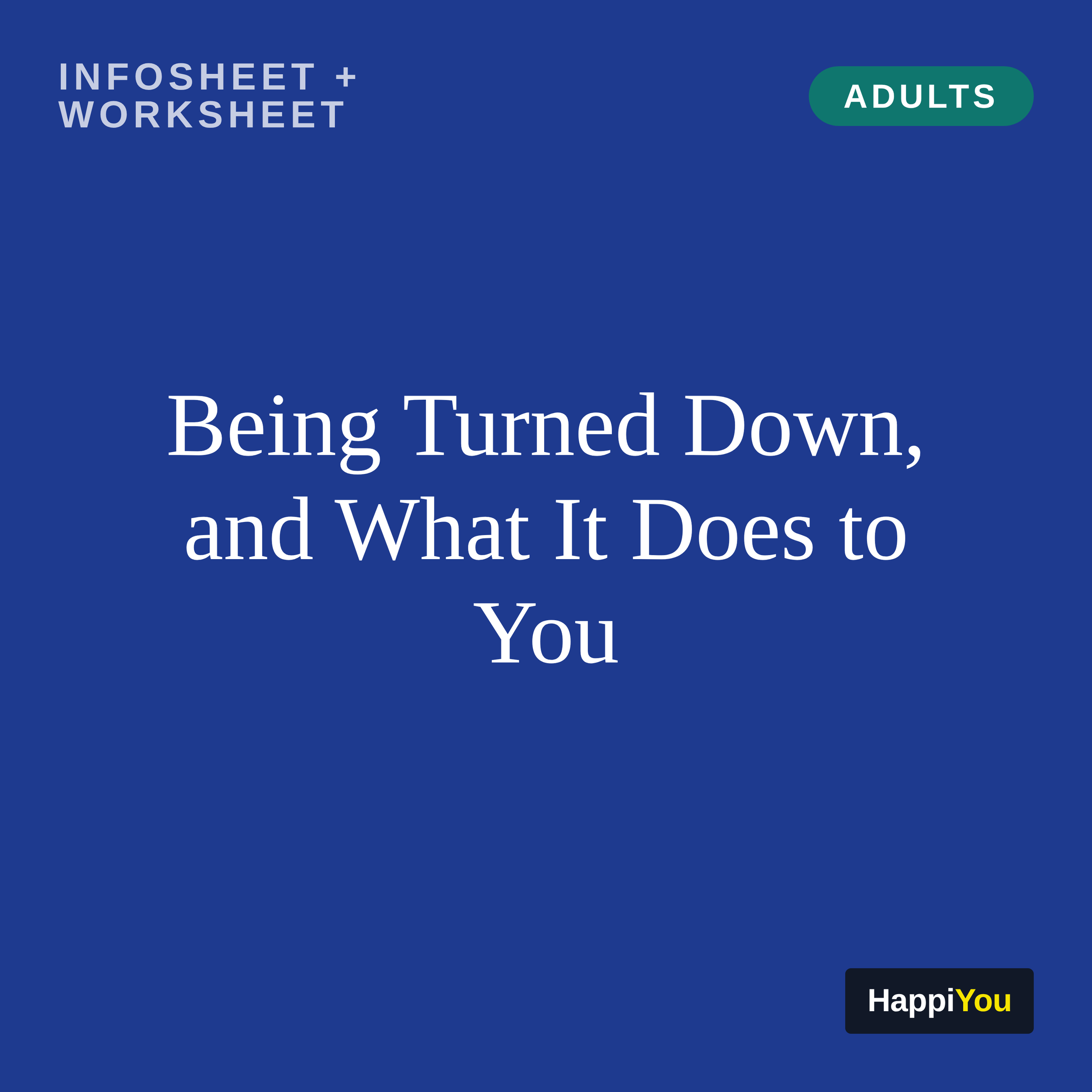 Being Turned Down, and What It Does to You