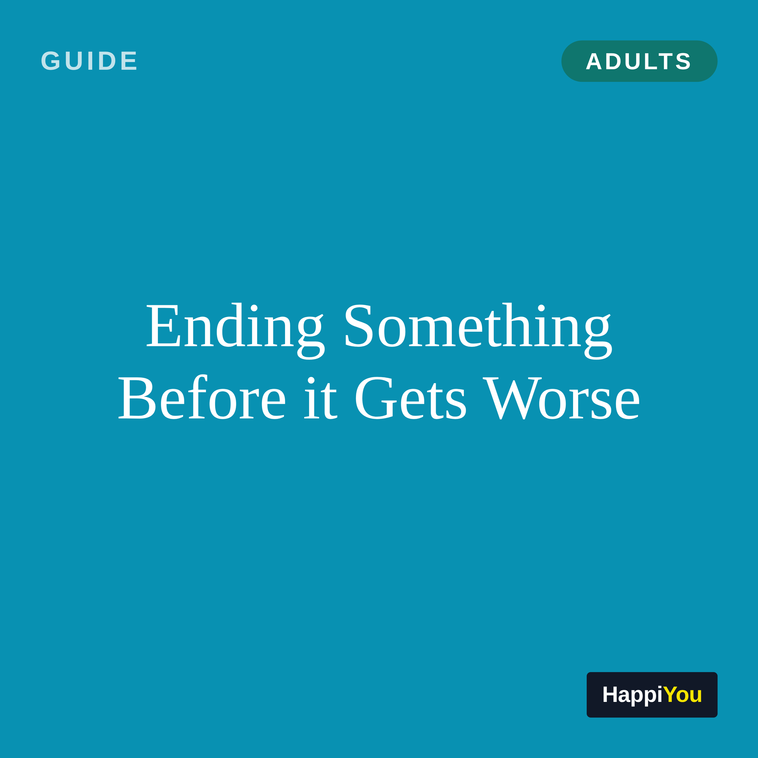 Ending Something Before It Gets Worse