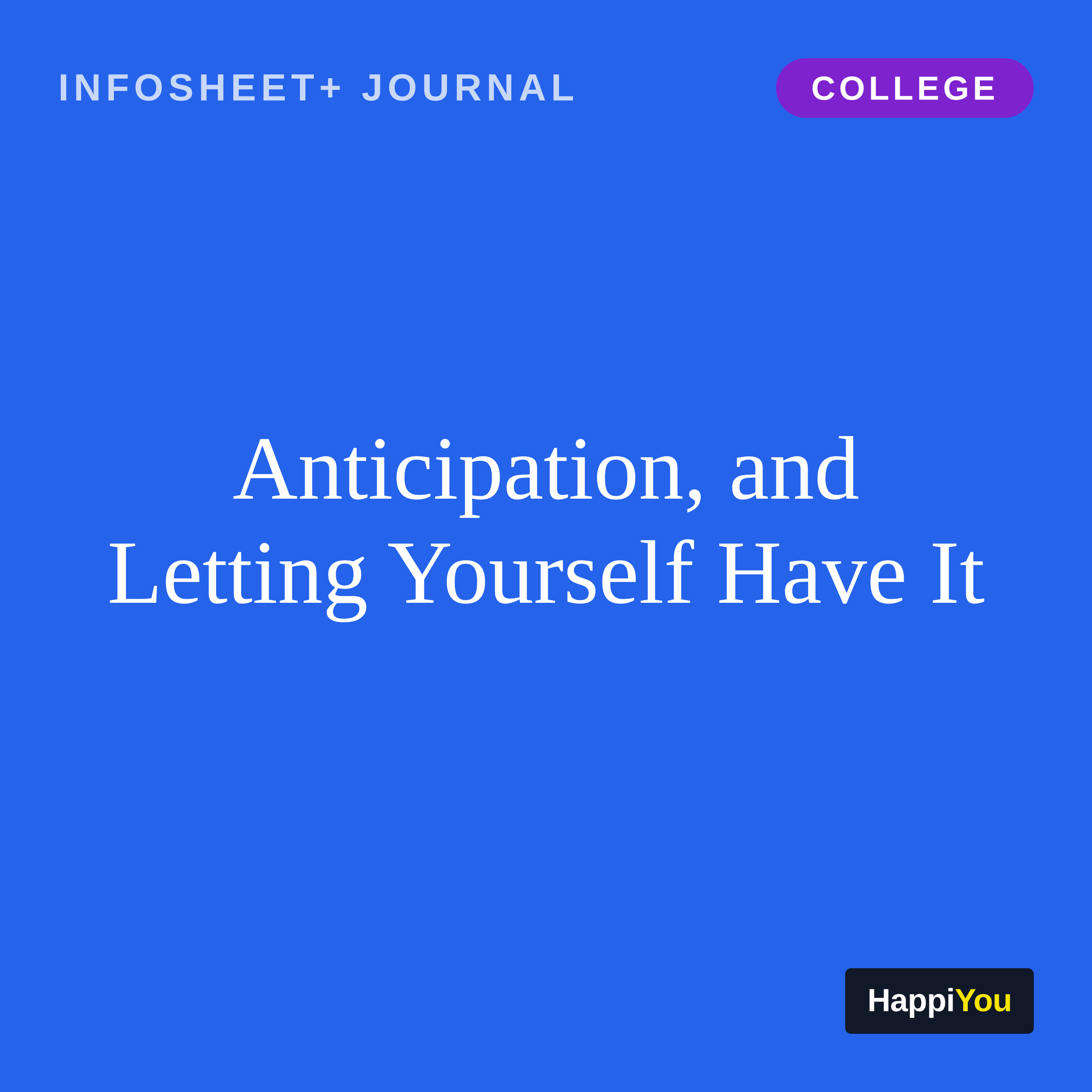 Anticipation, and Letting Yourself Have It