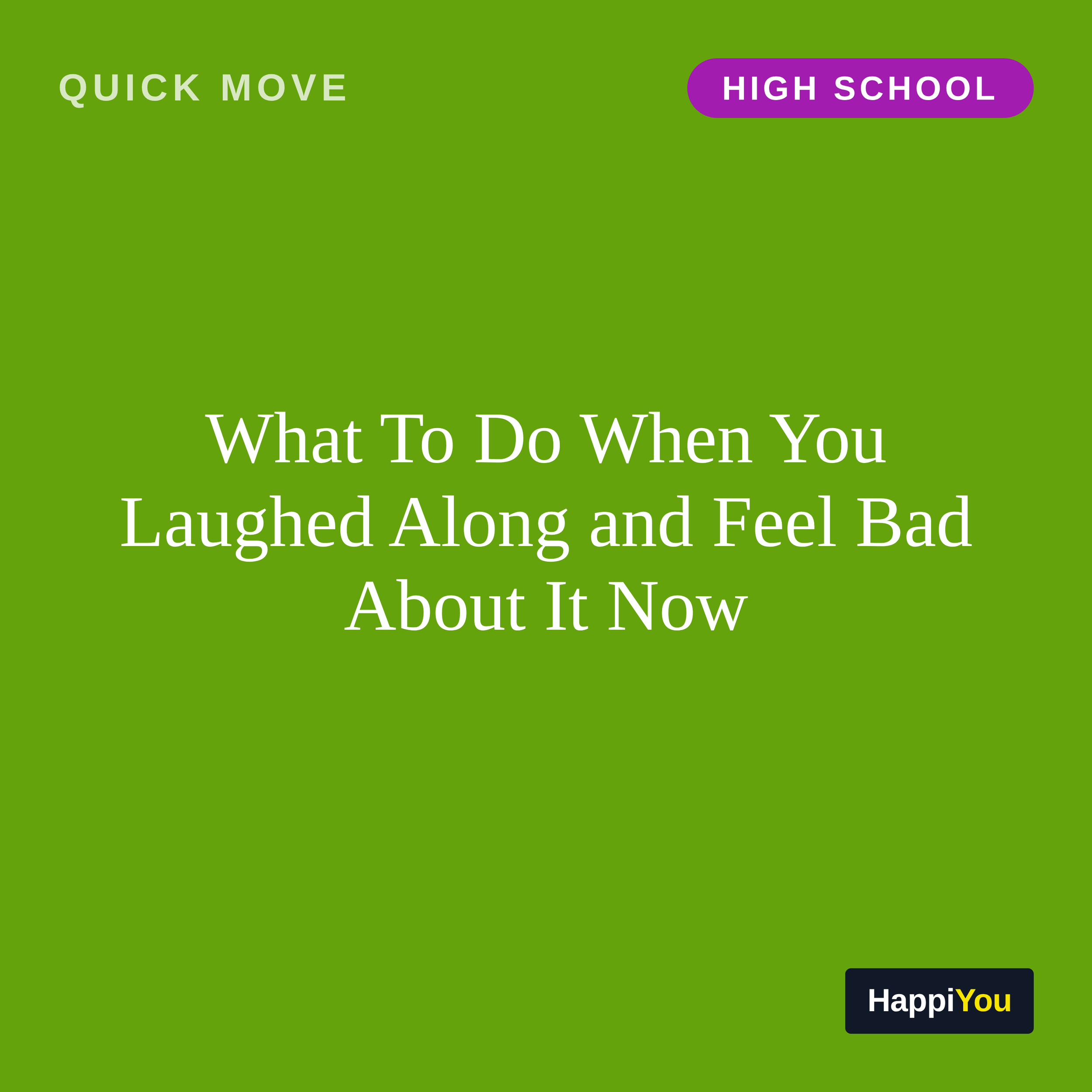 What To Do When You Laughed Along and Feel Bad About It Now