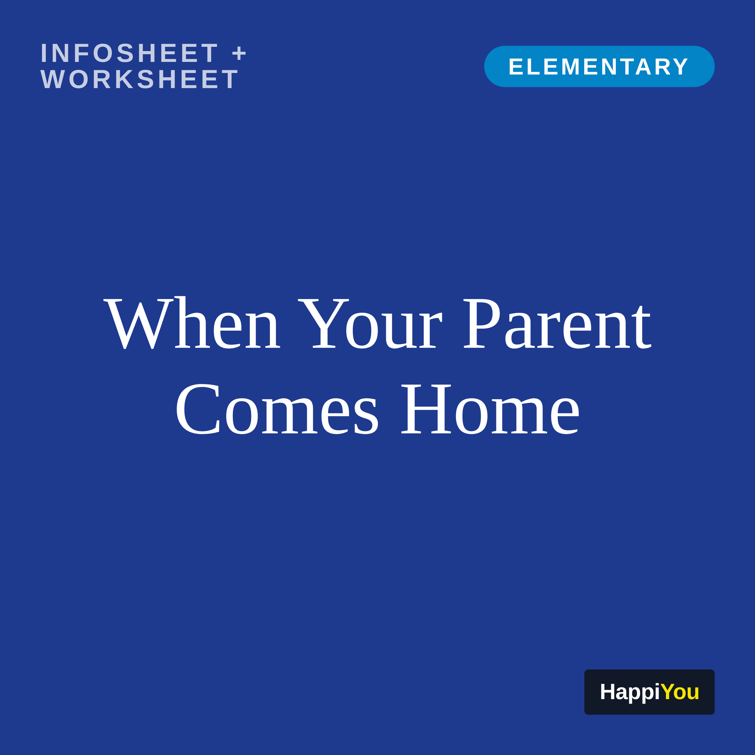 When Your Parent Comes Home (Elementary)