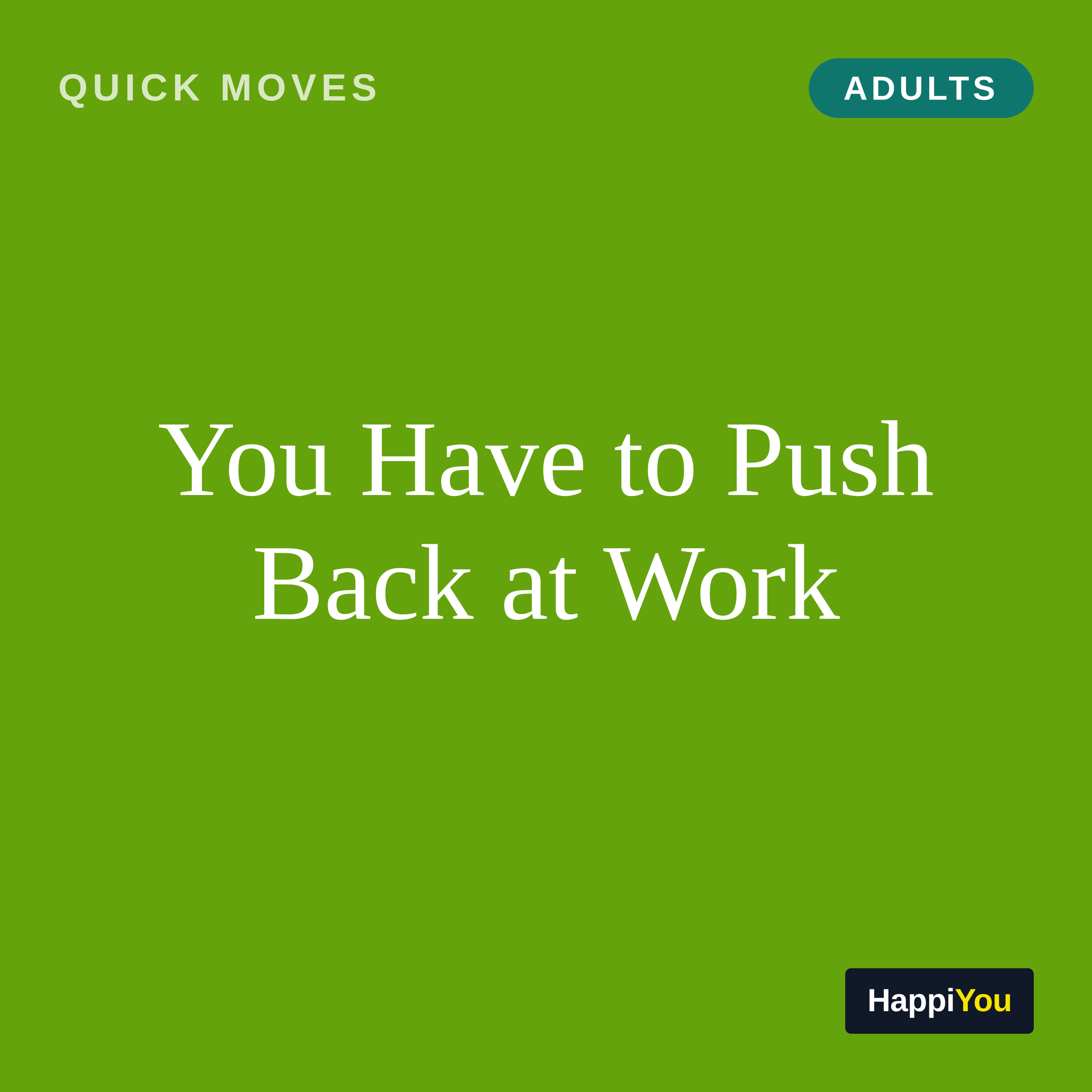 You Have to Push Back at Work