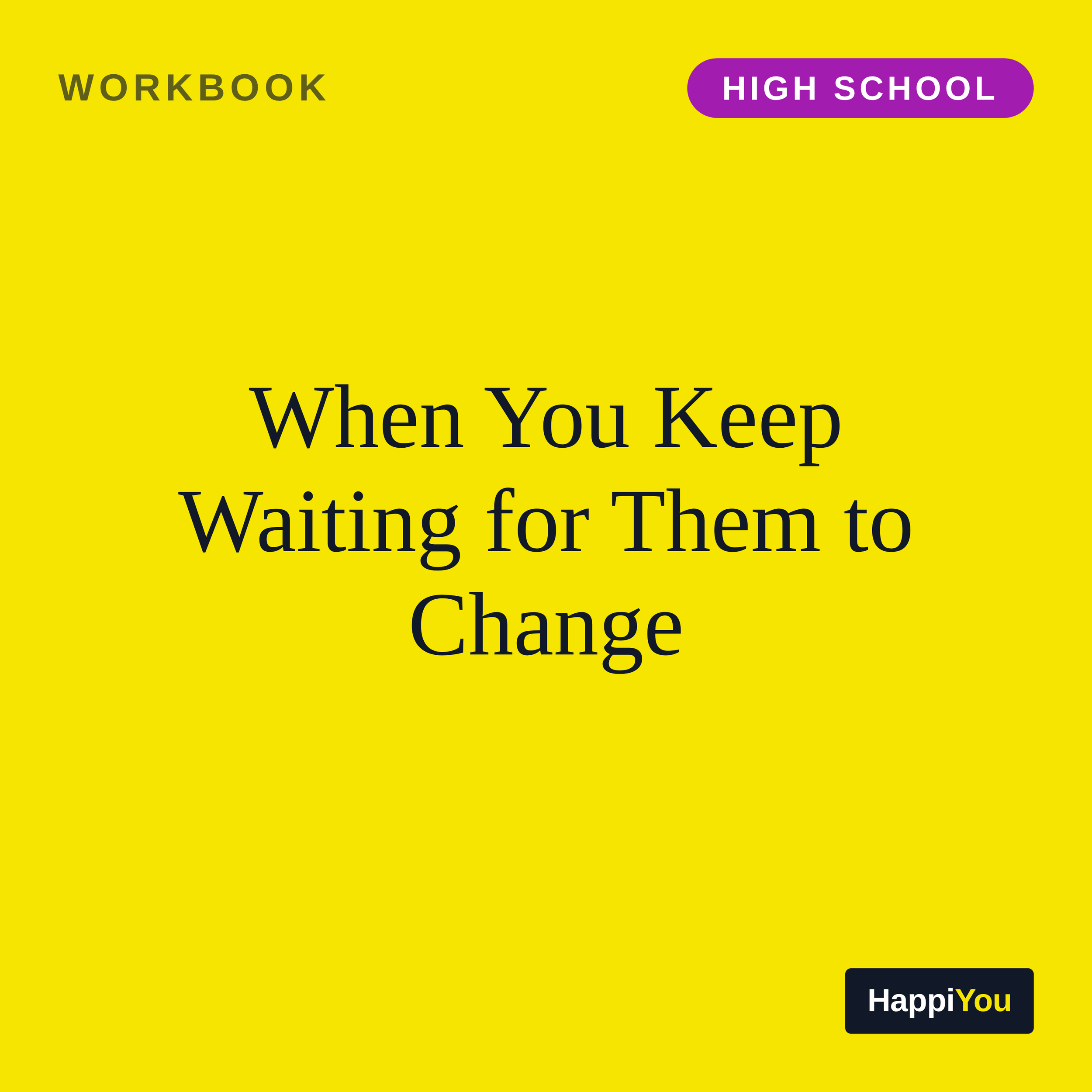 When You Keep Waiting for Them to Change