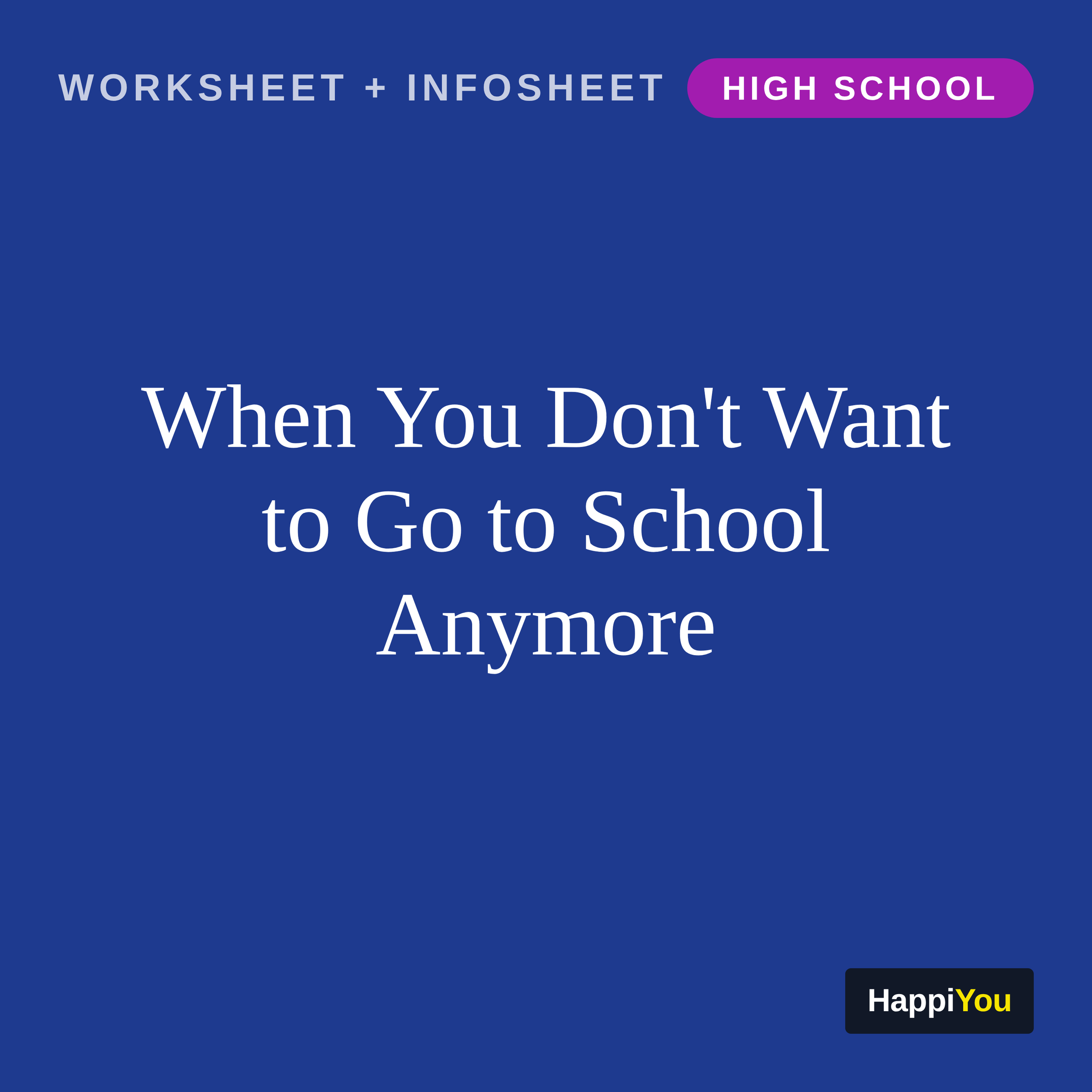When You Don't Want to Go to School Anymore
