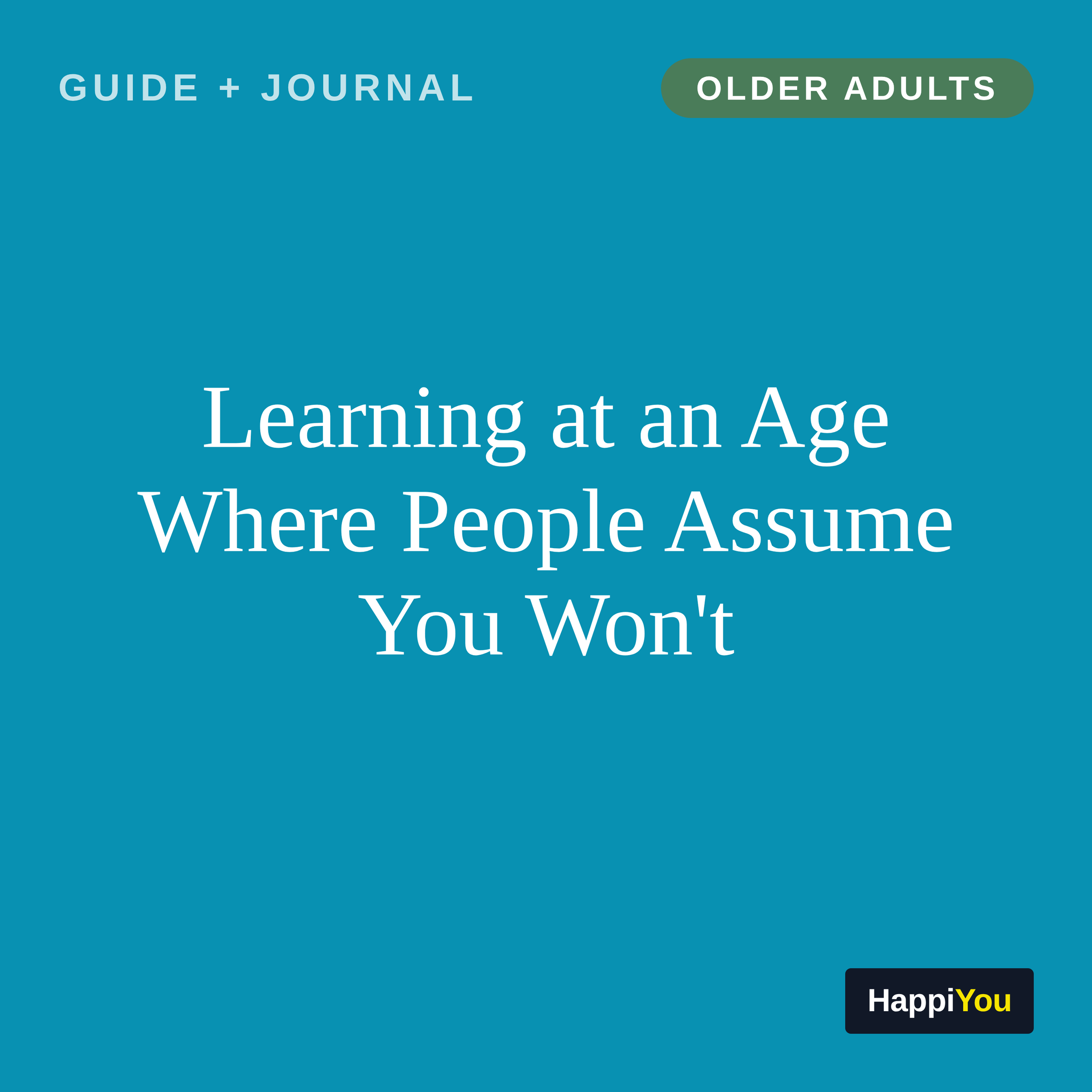 Learning at an Age Where People Assume You Won't