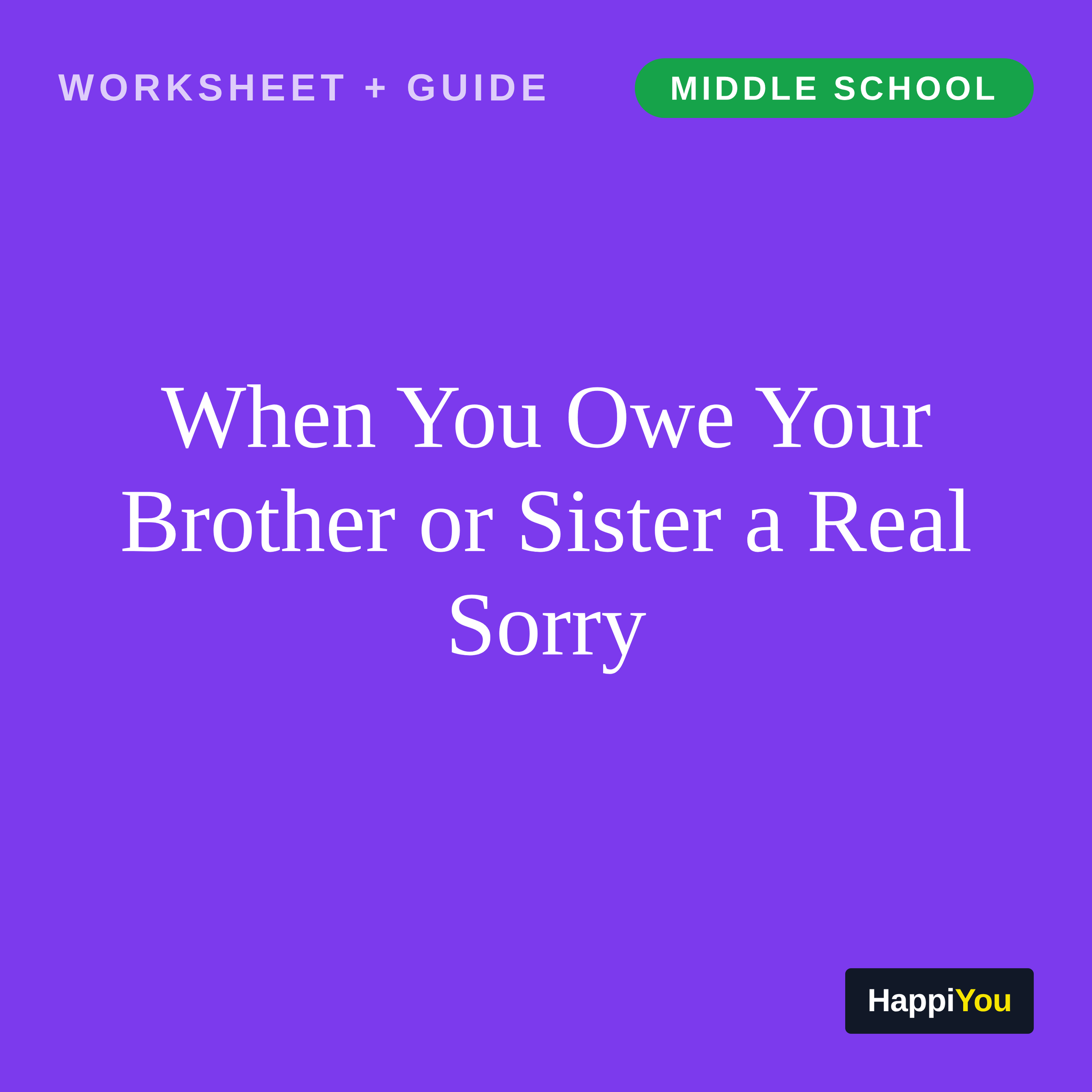 When You Owe Your Brother or Sister a Real Sorry