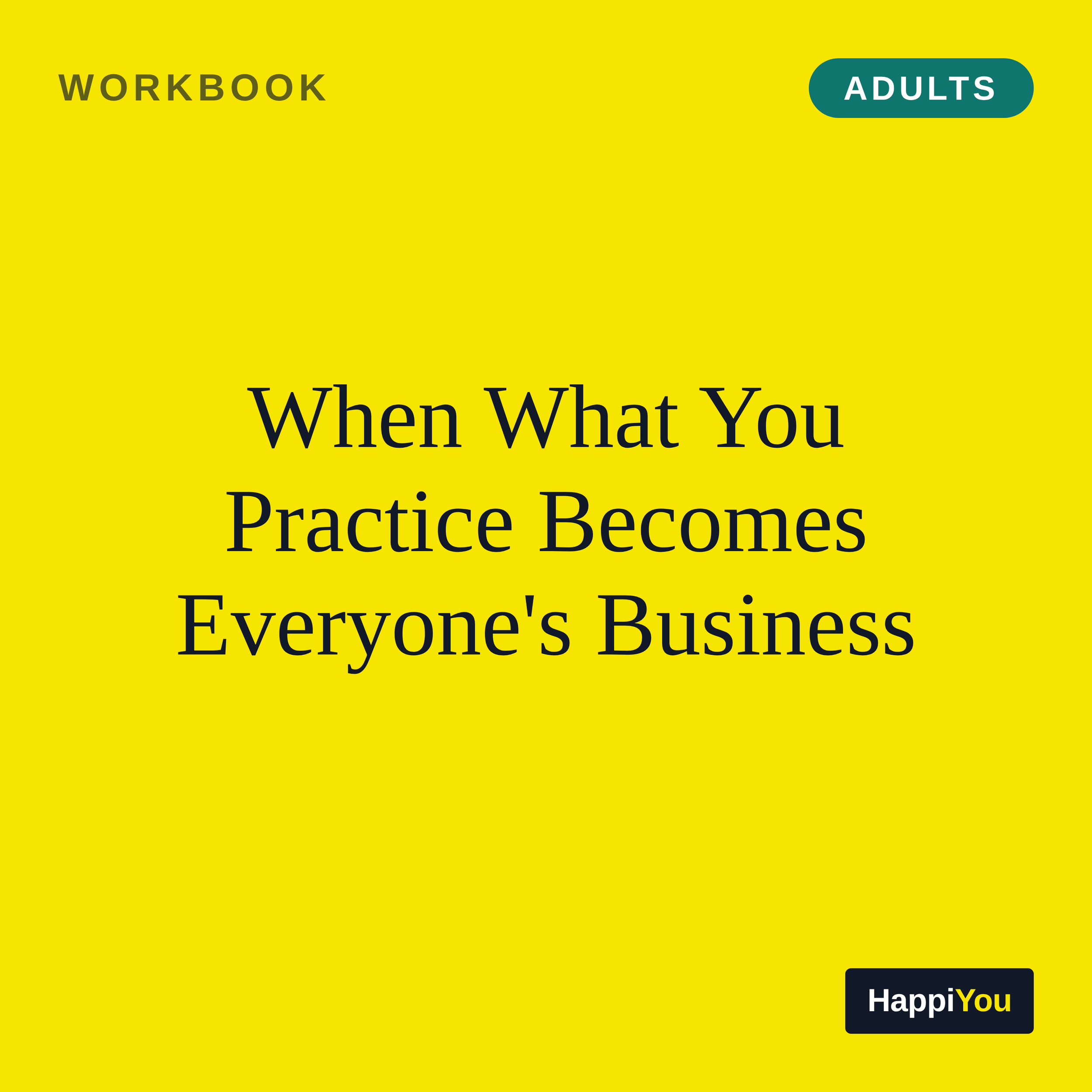 When What You Practice Becomes Everyone's Business