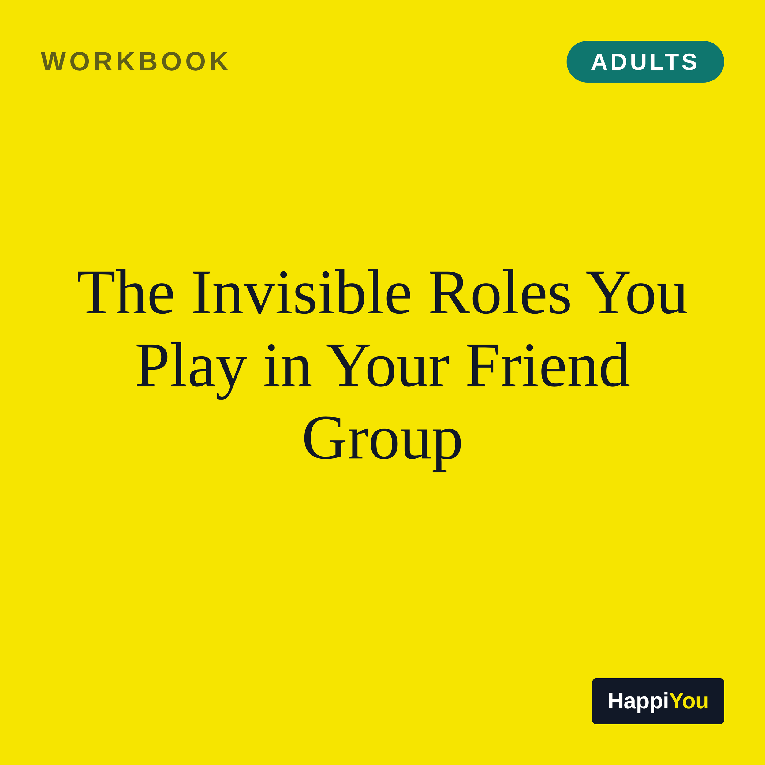 The Invisible Roles You Play in Your Friend Group