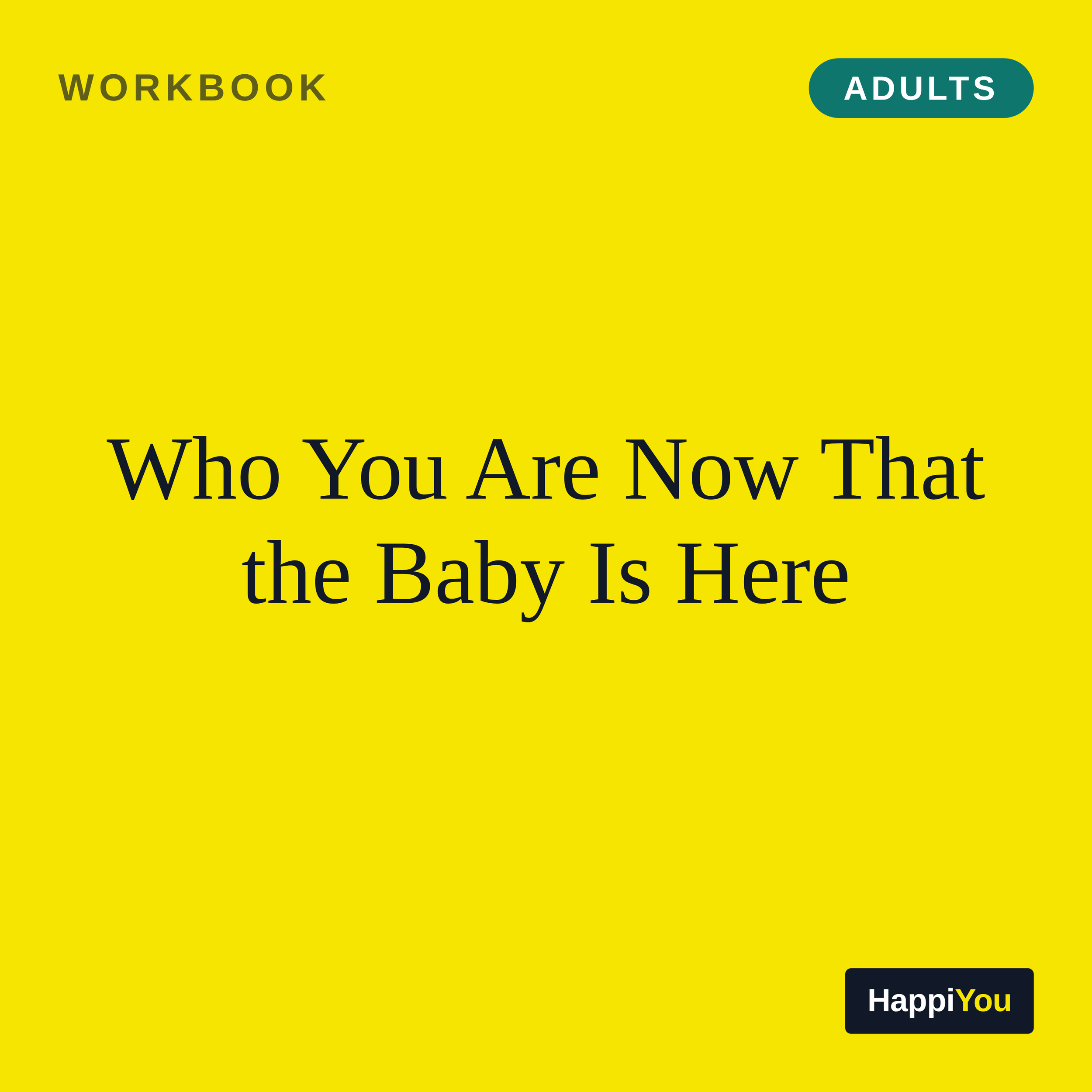 Who You Are Now That the Baby Is Here