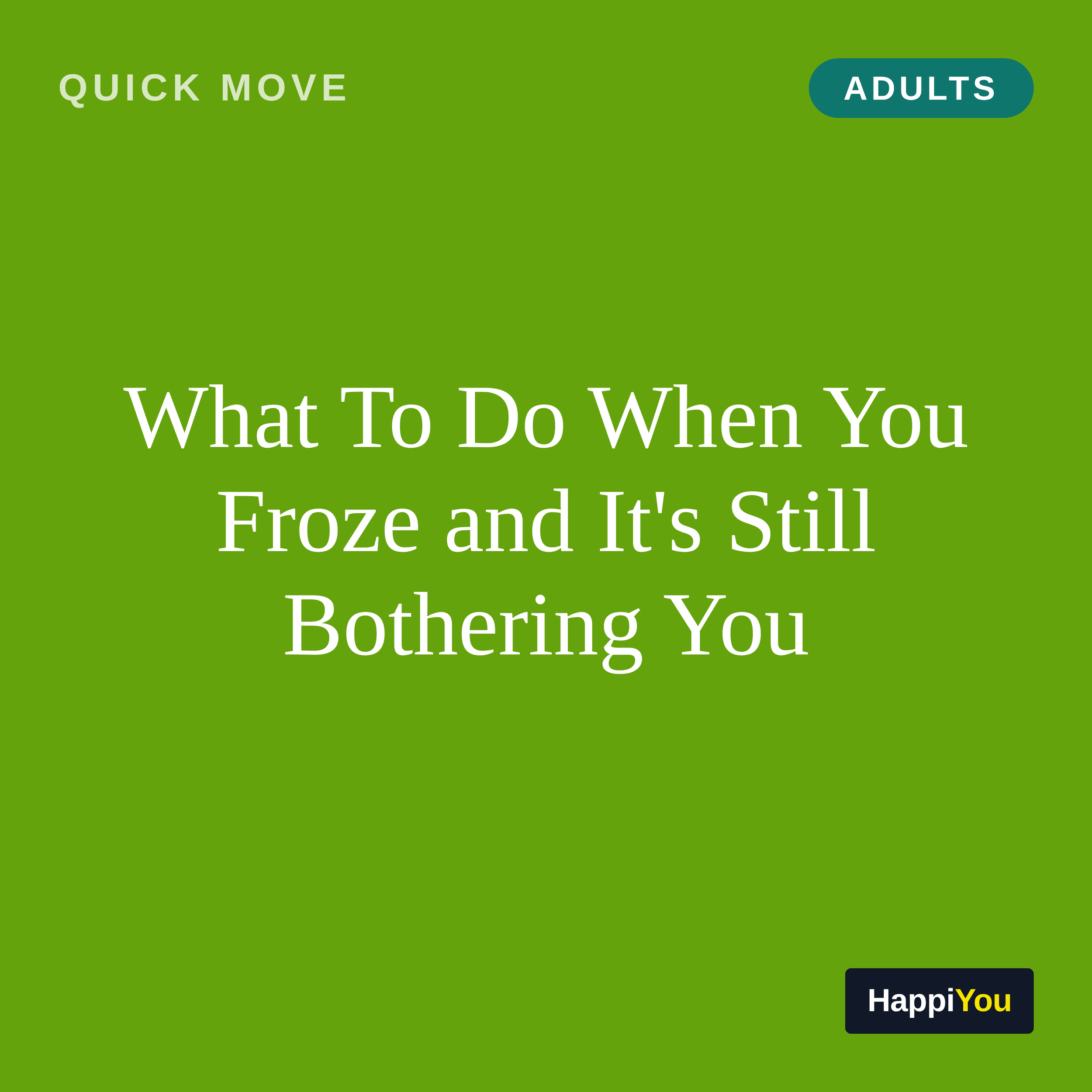 What To Do When You Froze and It's Still Bothering You
