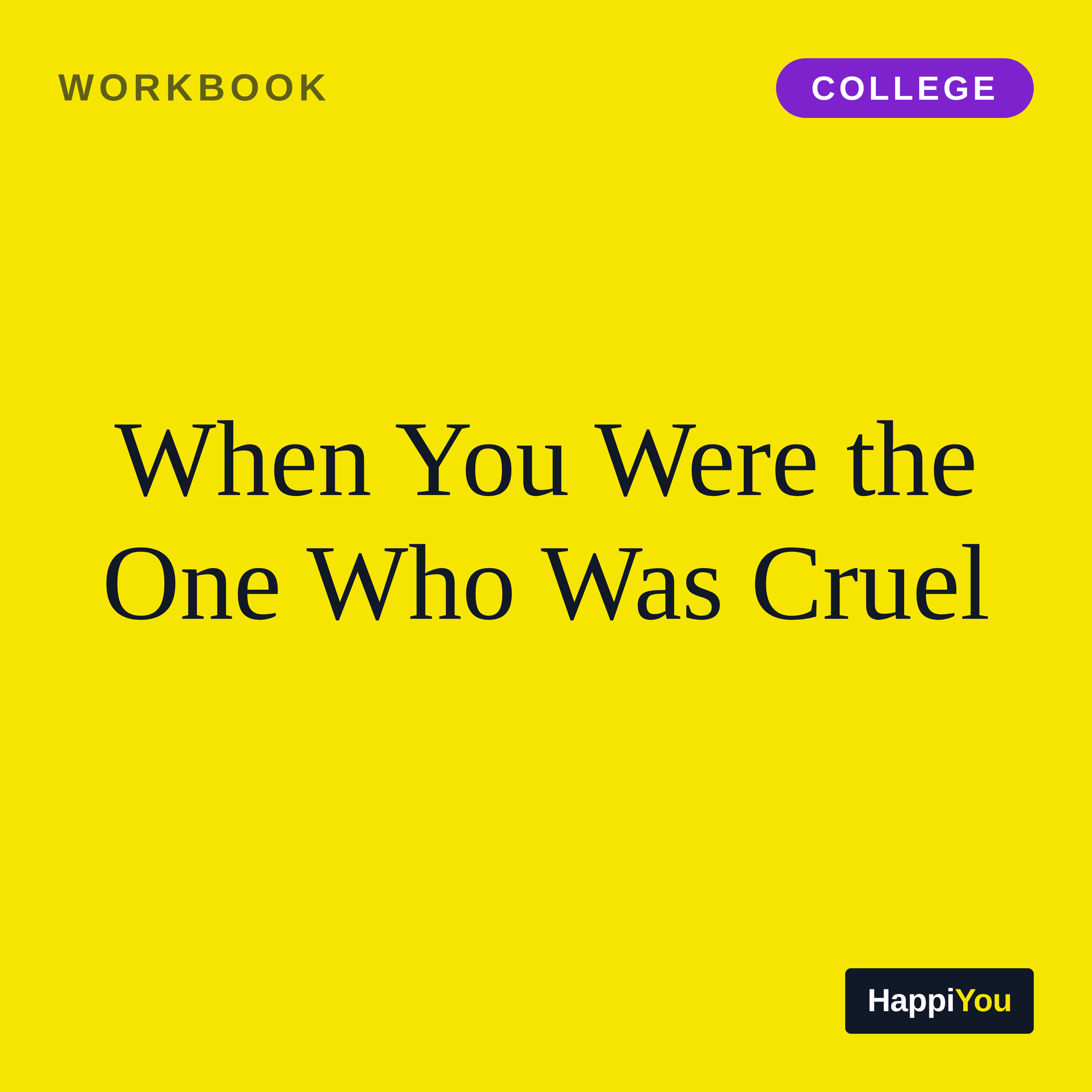 When You Were the One Who Was Cruel