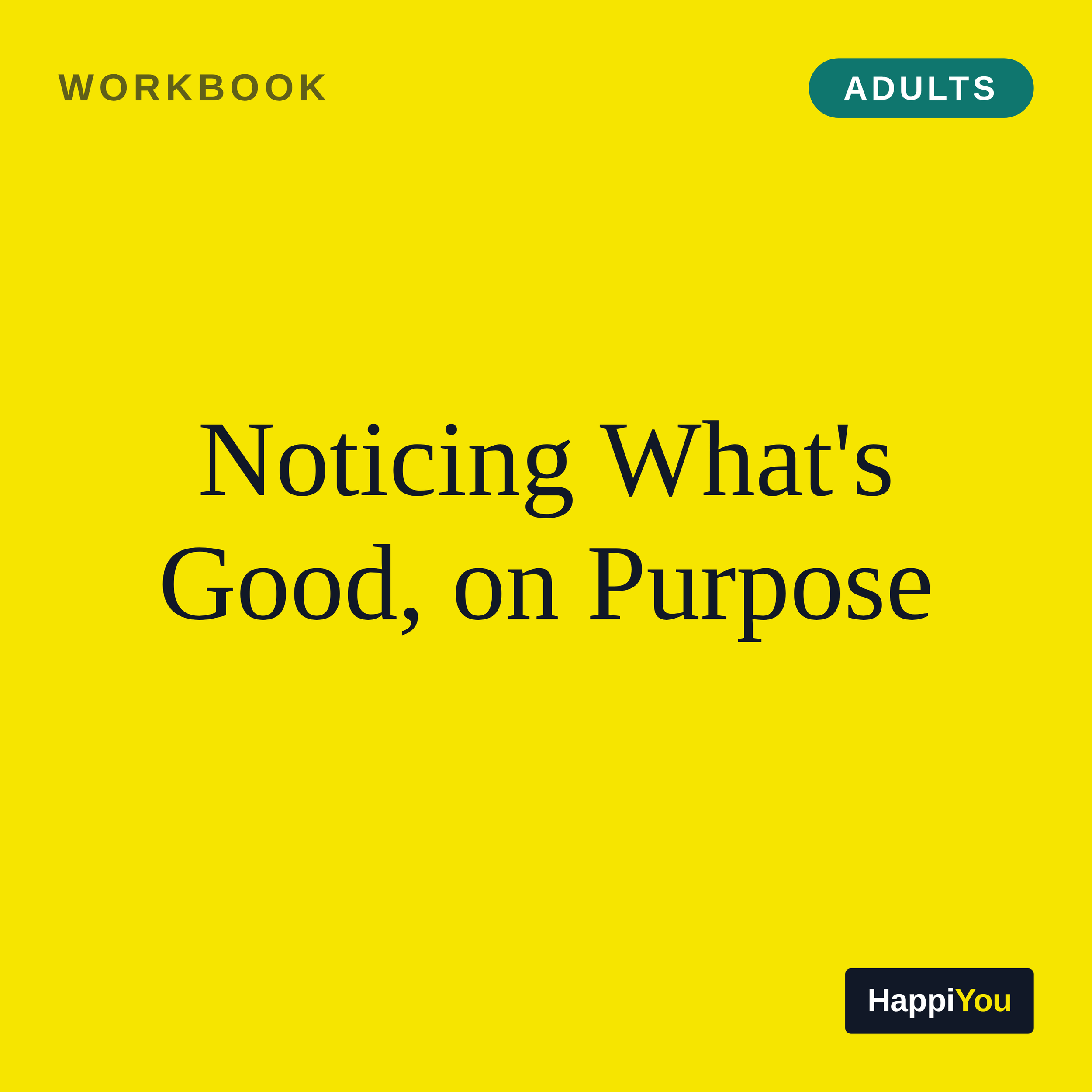 Noticing What's Good, on Purpose