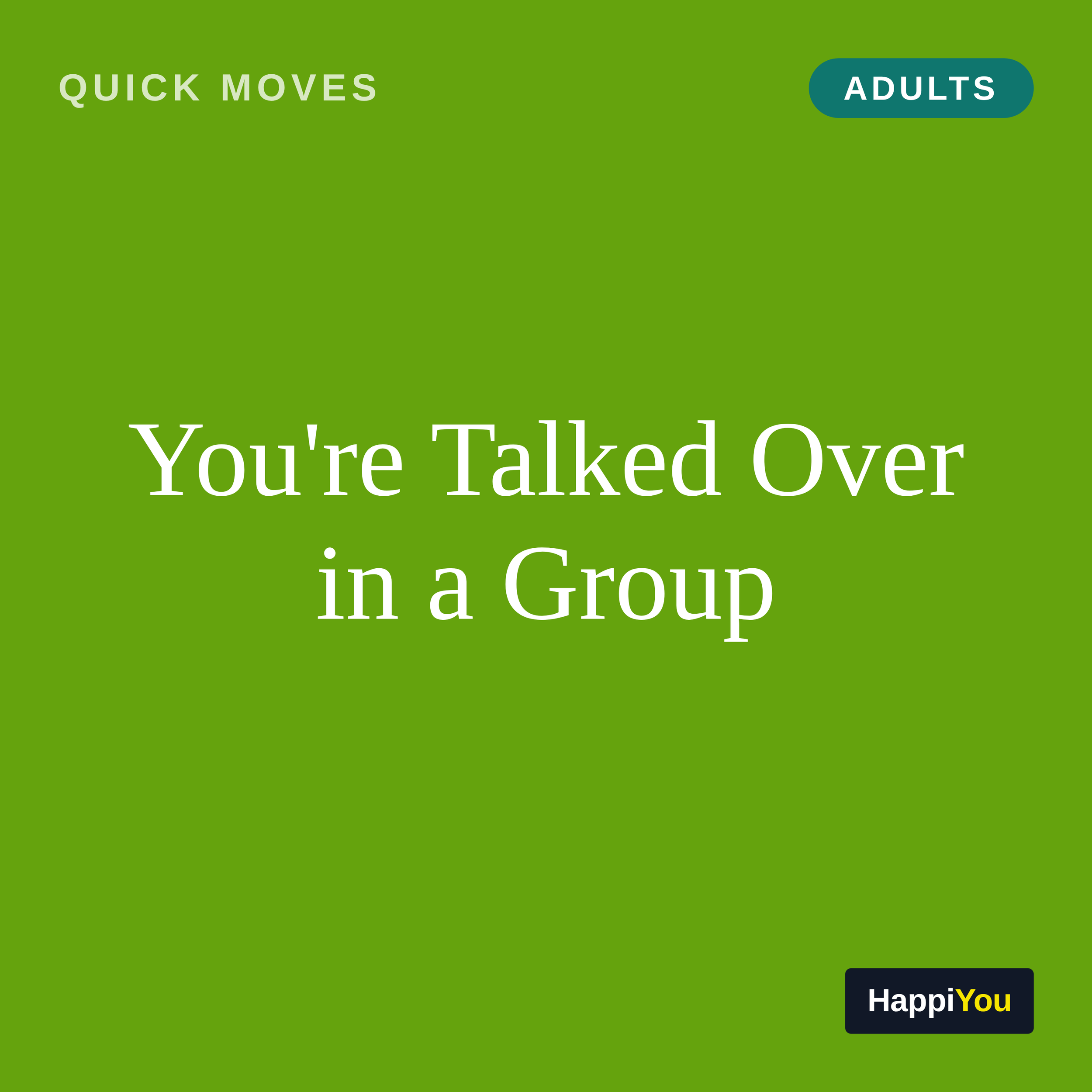 You're Talked over in a Group